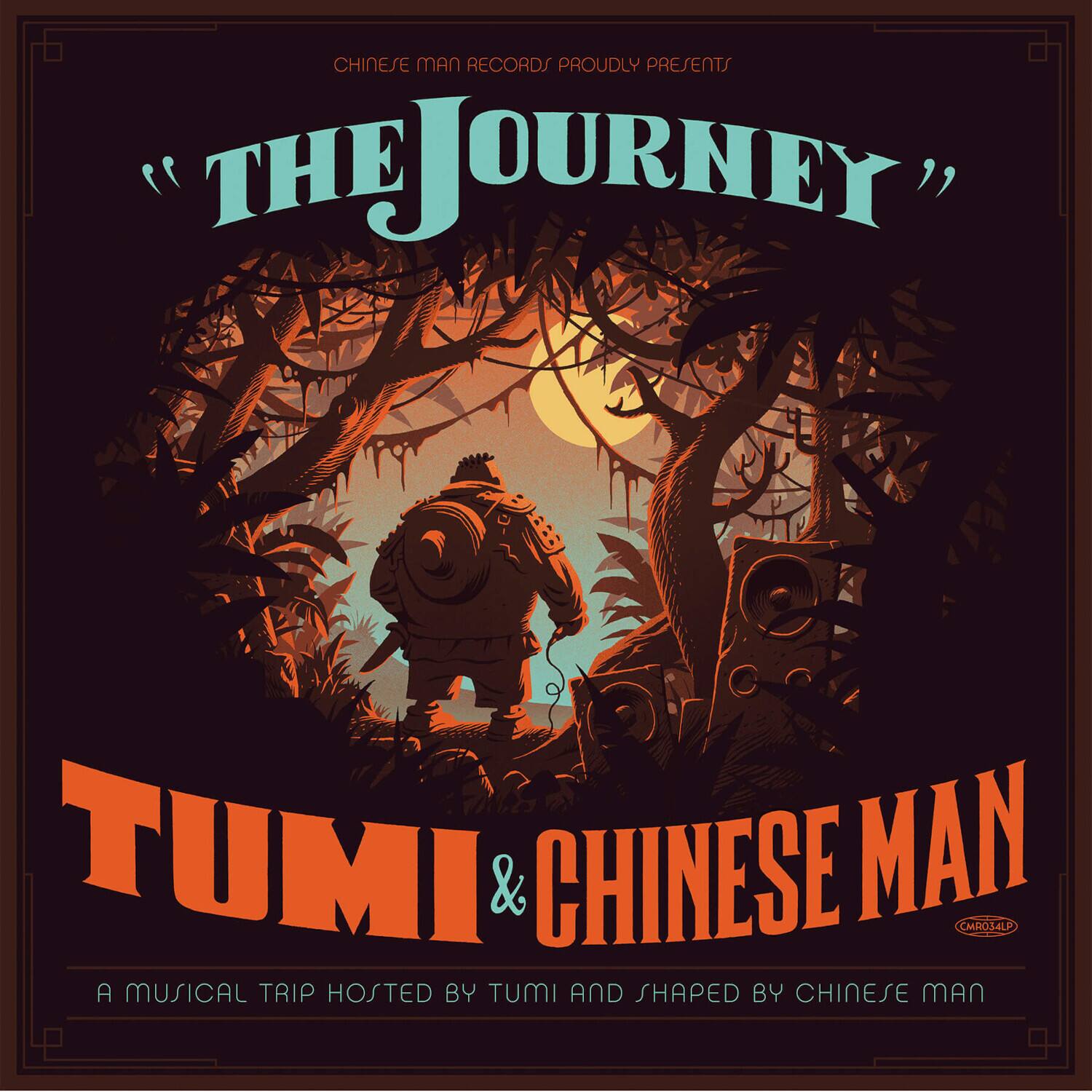 CHINESE MAN RECORDS PROUDLY PRESENTS

"THE JOURNEY"

TUMI & CHINESE MAN

A MUSICAL TRIP HOSTED BY TUMI AND SHAPED BY CHINESE MAN

CMROS4LP