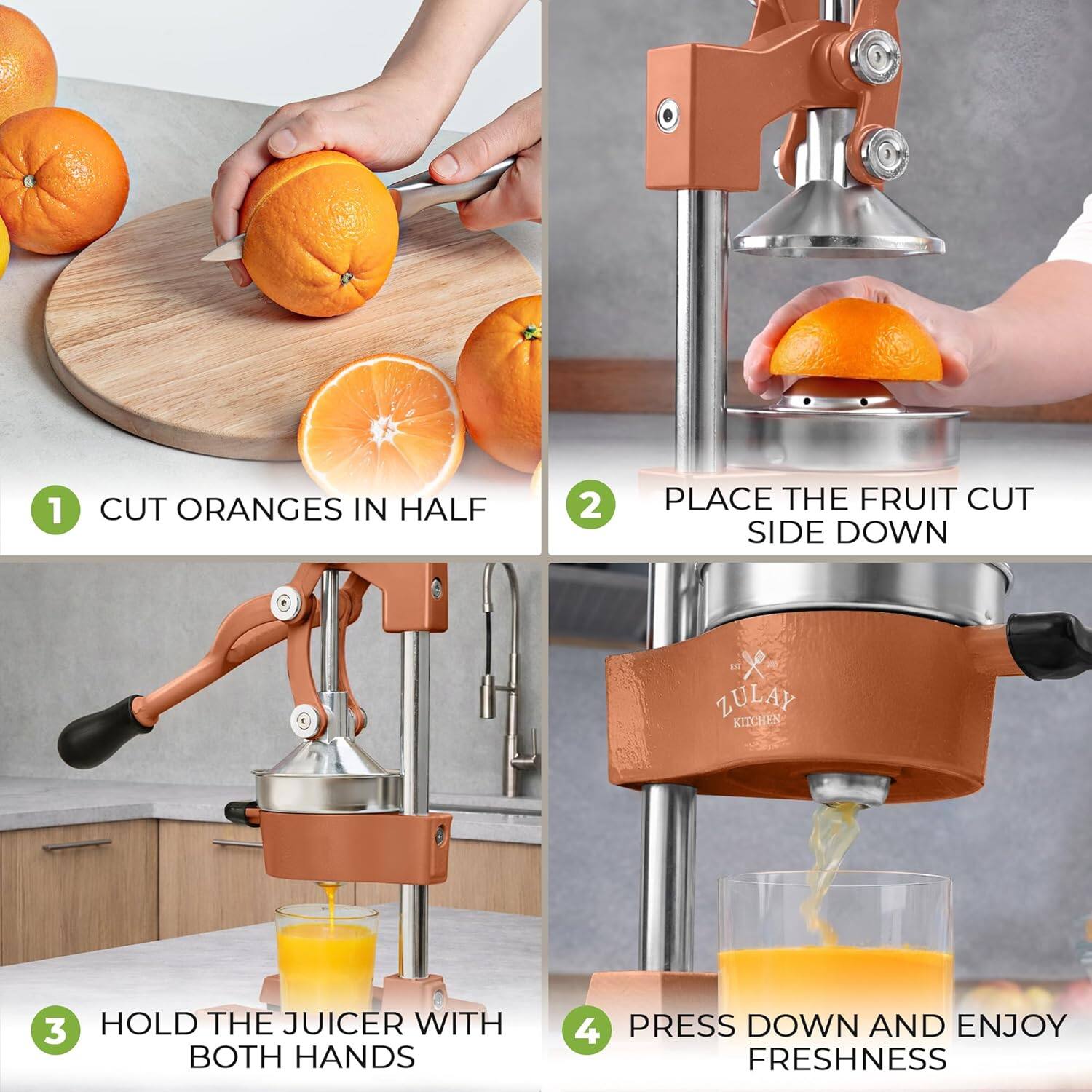 1. CUT ORANGES IN HALF
2. PLACE THE FRUIT CUT SIDE DOWN
3. HOLD THE JUICER WITH BOTH HANDS
4. PRESS DOWN AND ENJOY FRESHNESS