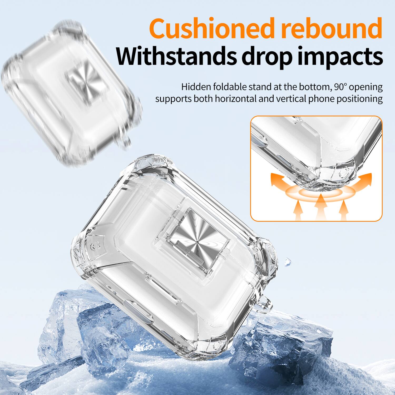 Cushioned rebound  
Withstands drop impacts  

Hidden foldable stand at the bottom, 90° opening supports both horizontal and vertical phone positioning