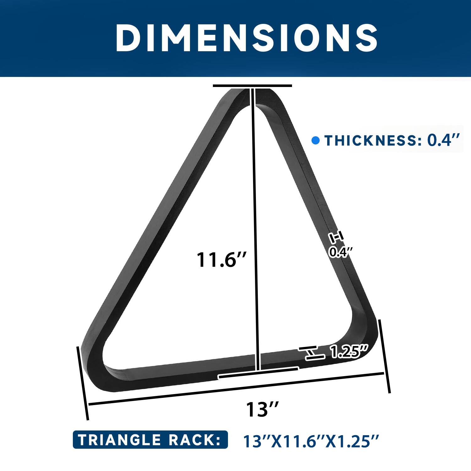 DIMENSIONS, THICKNESS: 0.4", 11.6", 0.4", 1.25", 13", TRIANGLE RACK: 13"X11.6"X1.25"