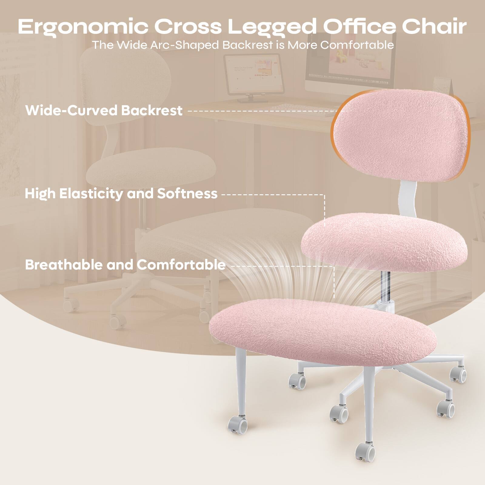 Ergonomic Cross Legged Office Chair  
The Wide Arc-Shaped Backrest is More Comfortable  

- Wide-Curved Backrest  
- High Elasticity and Softness  
- Breathable and Comfortable