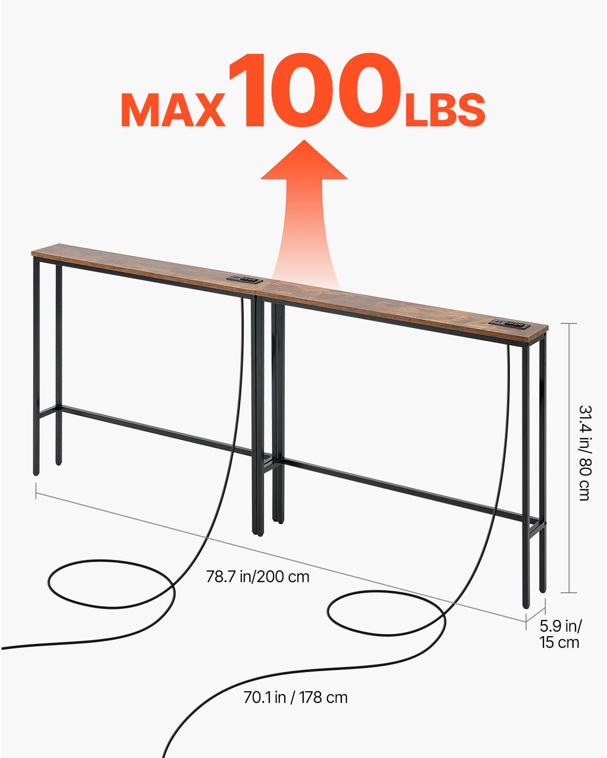 MAX 100 LBS

31.4 in / 80 cm

78.7 in / 200 cm

5.9 in / 15 cm

70.1 in / 178 cm