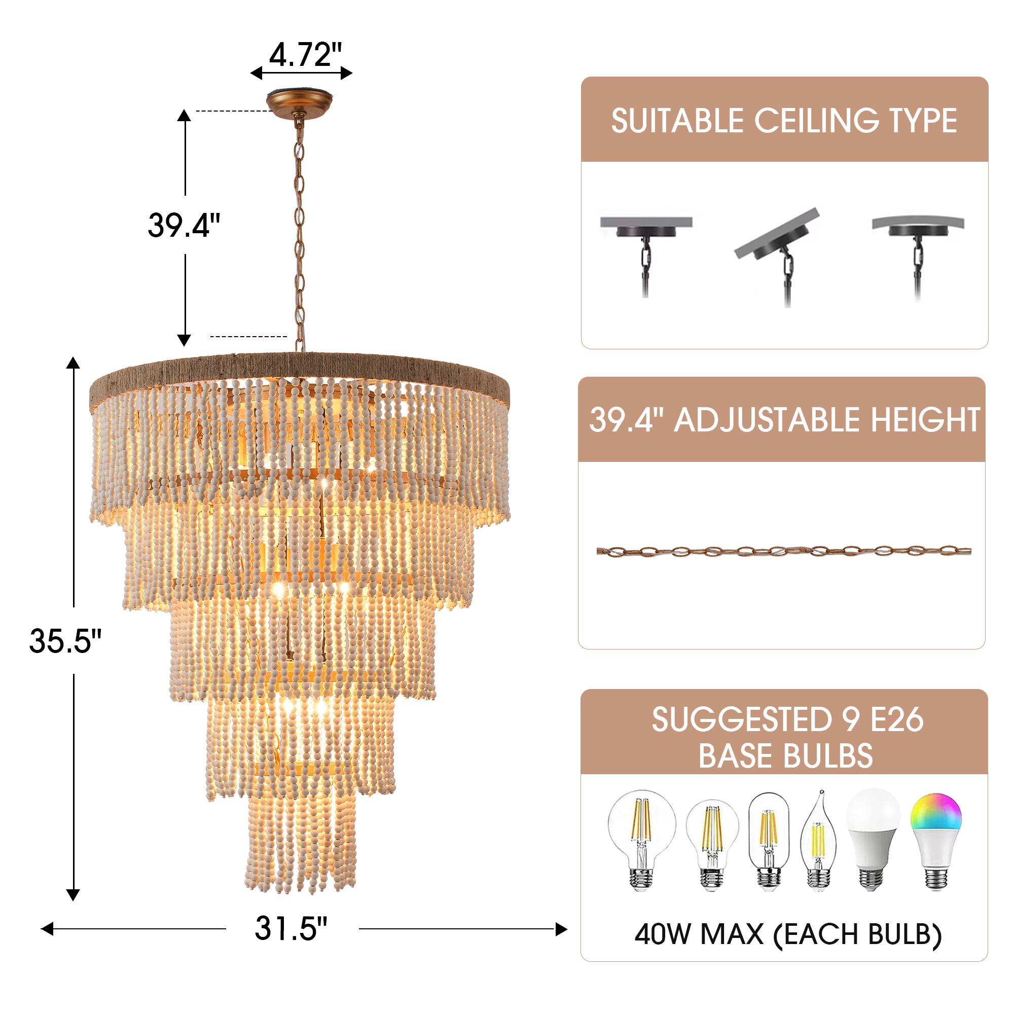 4.72" SUITABLE CEILING TYPE  
39.4" ADJUSTABLE HEIGHT  
35.5" SUGGESTED 9 E26 BASE BULBS  
31.5" 40W MAX (EACH BULB)