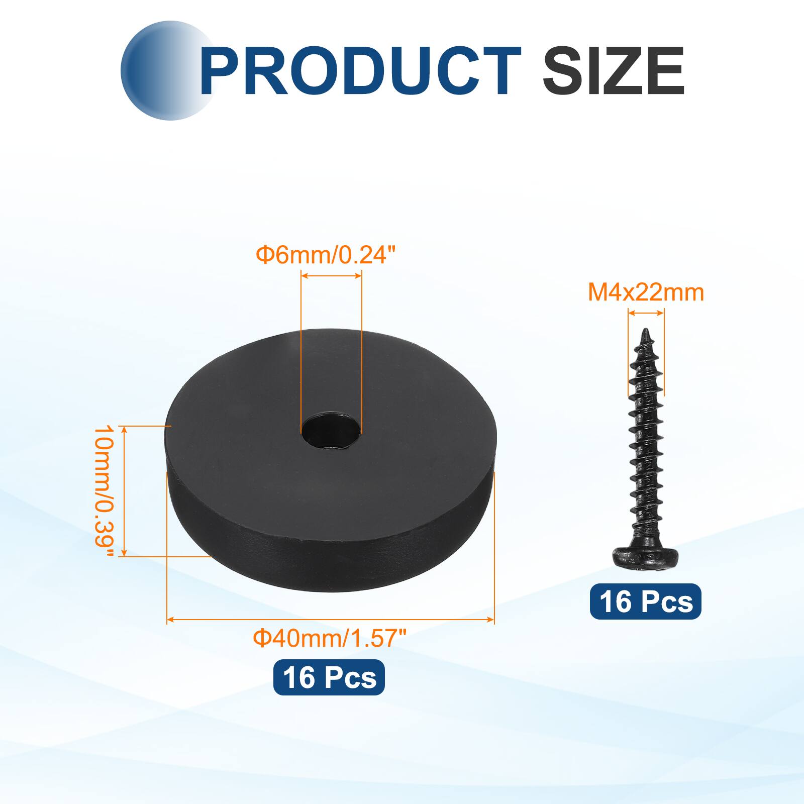 PRODUCT SIZE  
6mm/0.24"  
M4x22mm  
10mm/0.39"  
40mm/1.57"  
16 Pcs  
16 Pcs