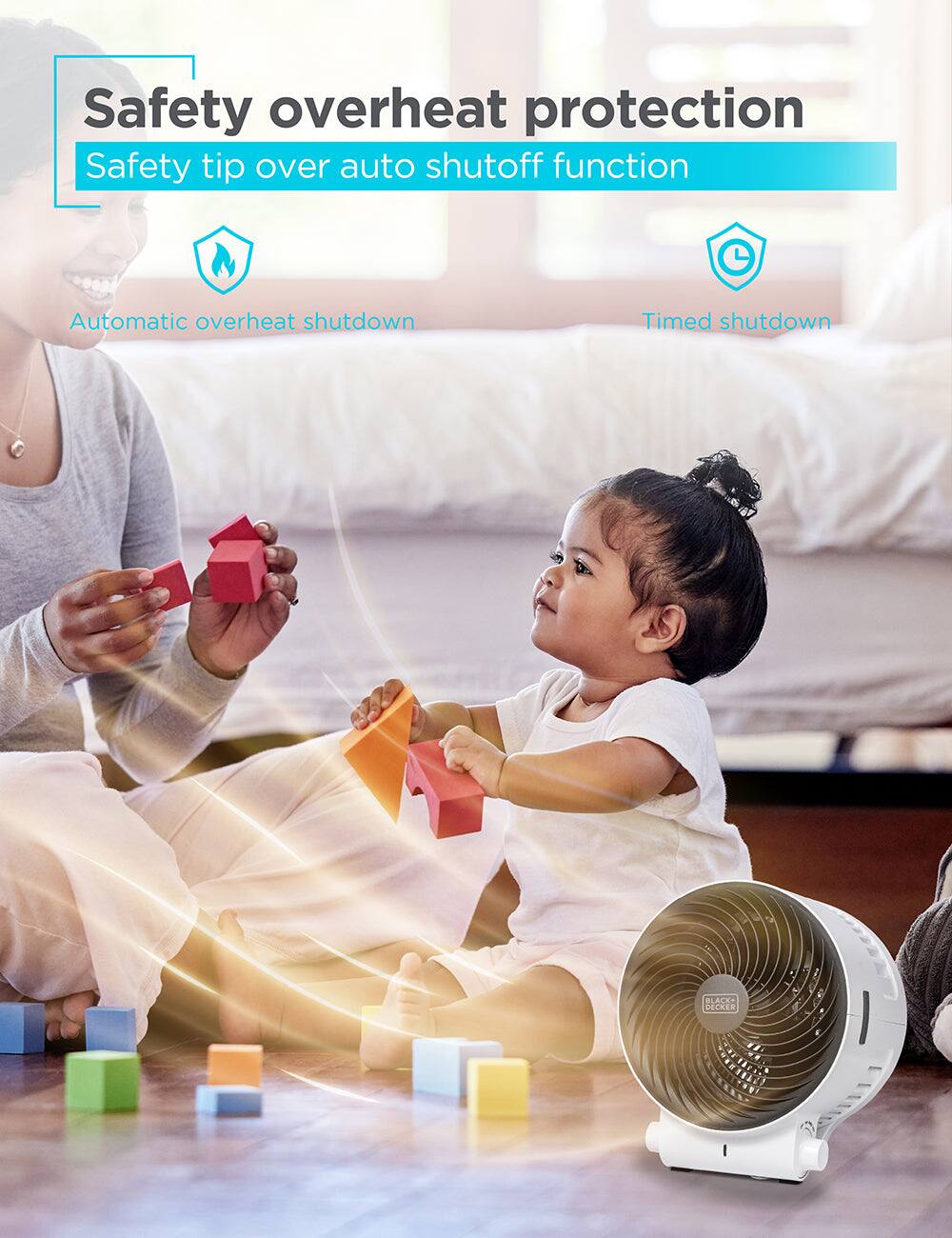 Safety overheat protection  
Safety tip over auto shutoff function  
Automatic overheat shutdown  
Timed shutdown  
BLACK+DECKER