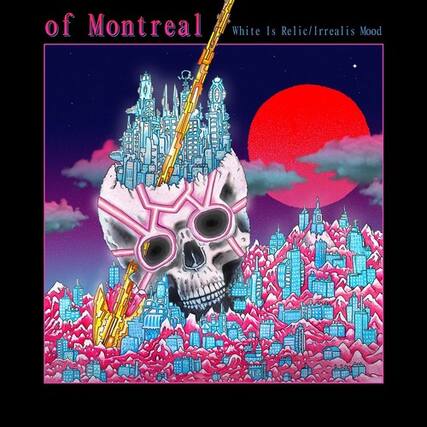 of Montreal
White Is Relic/Irrealis Mood