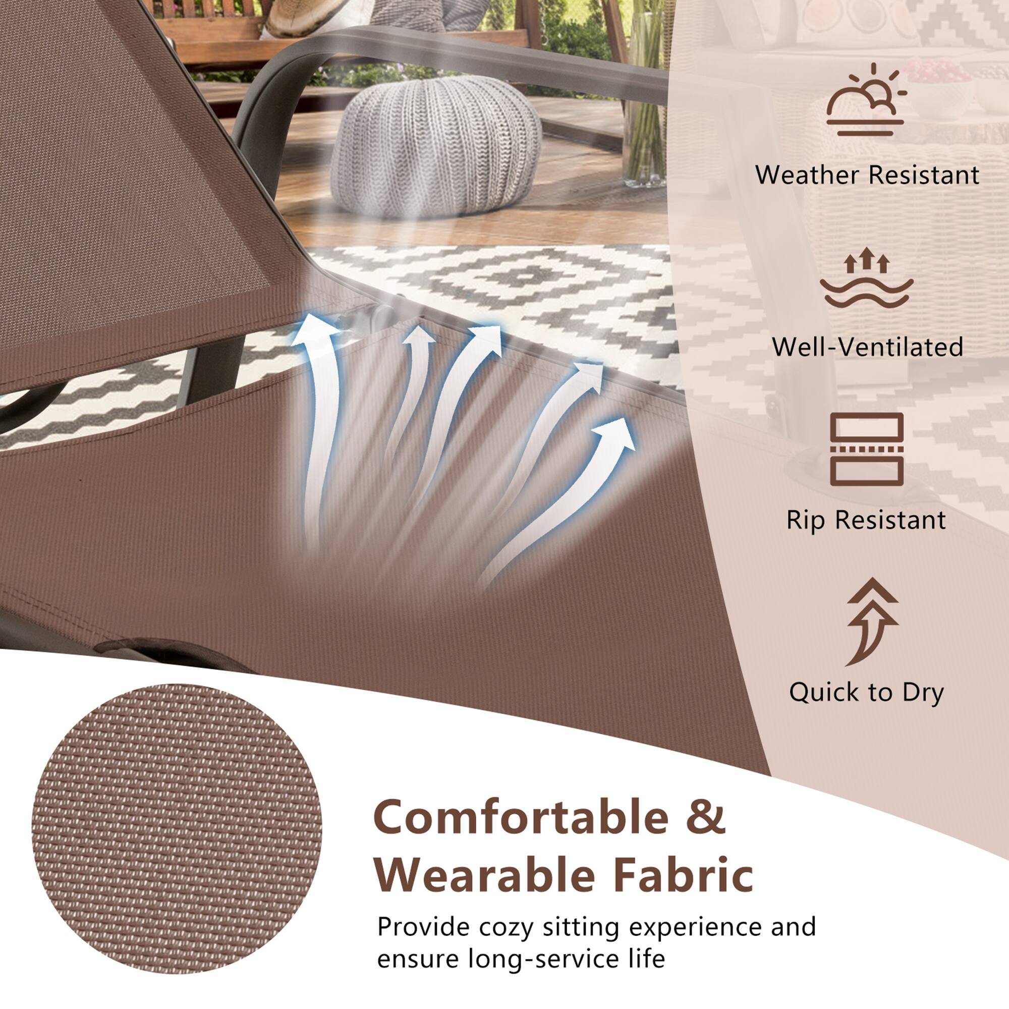 Comfortable & Wearable Fabric, Weather Resistant, Well-Ventilated, Rip Resistant, Quick to Dry, Provide cozy sitting experience and ensure long-service life
