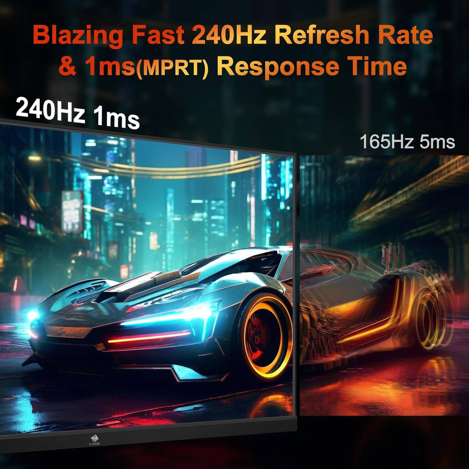 Blazing Fast 240Hz Refresh Rate & 1ms(MPRT) Response Time, 240Hz 1ms, 165Hz 5ms