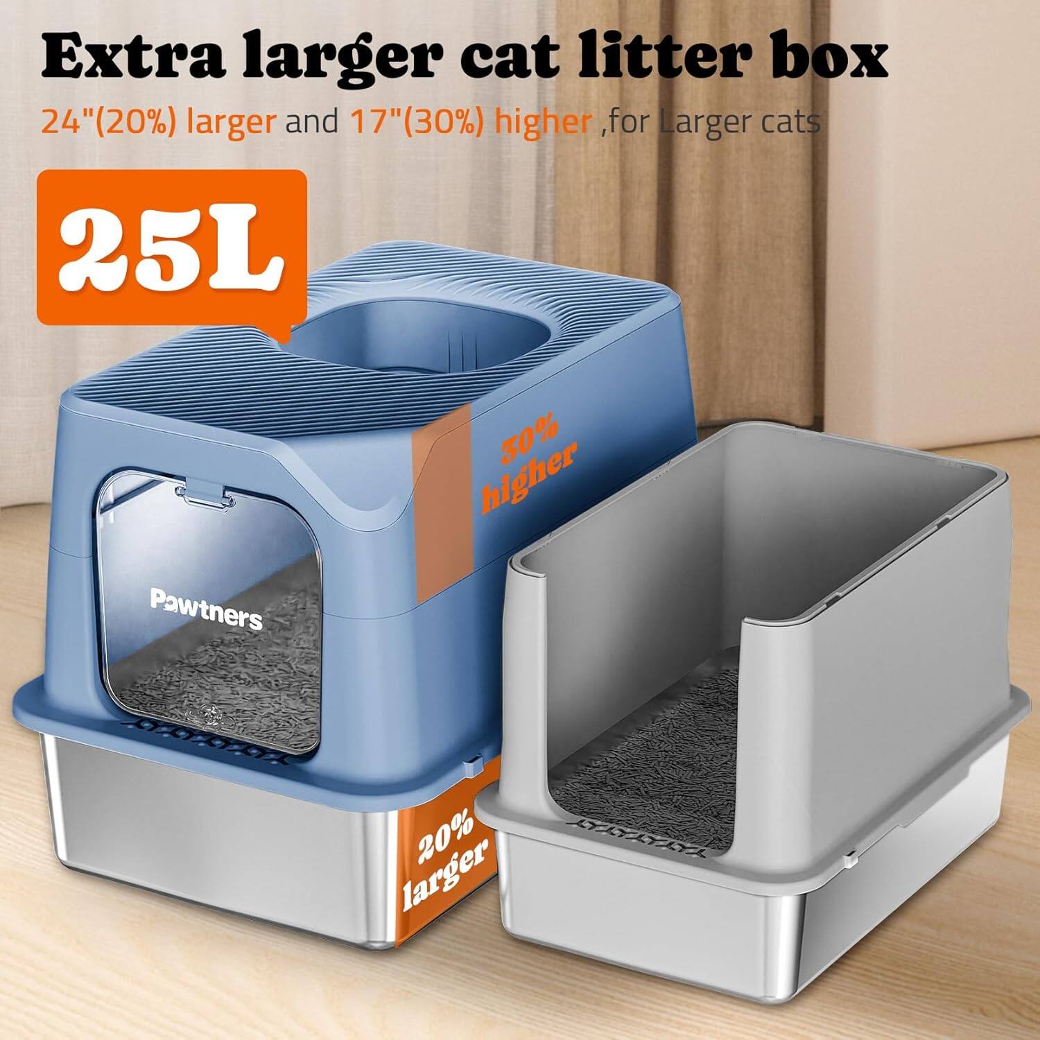 Extra larger cat litter box 24 "(20%) larger and 17"(30%) higher, for larger cats 25L Pawtners 30% higher. 20% larger.