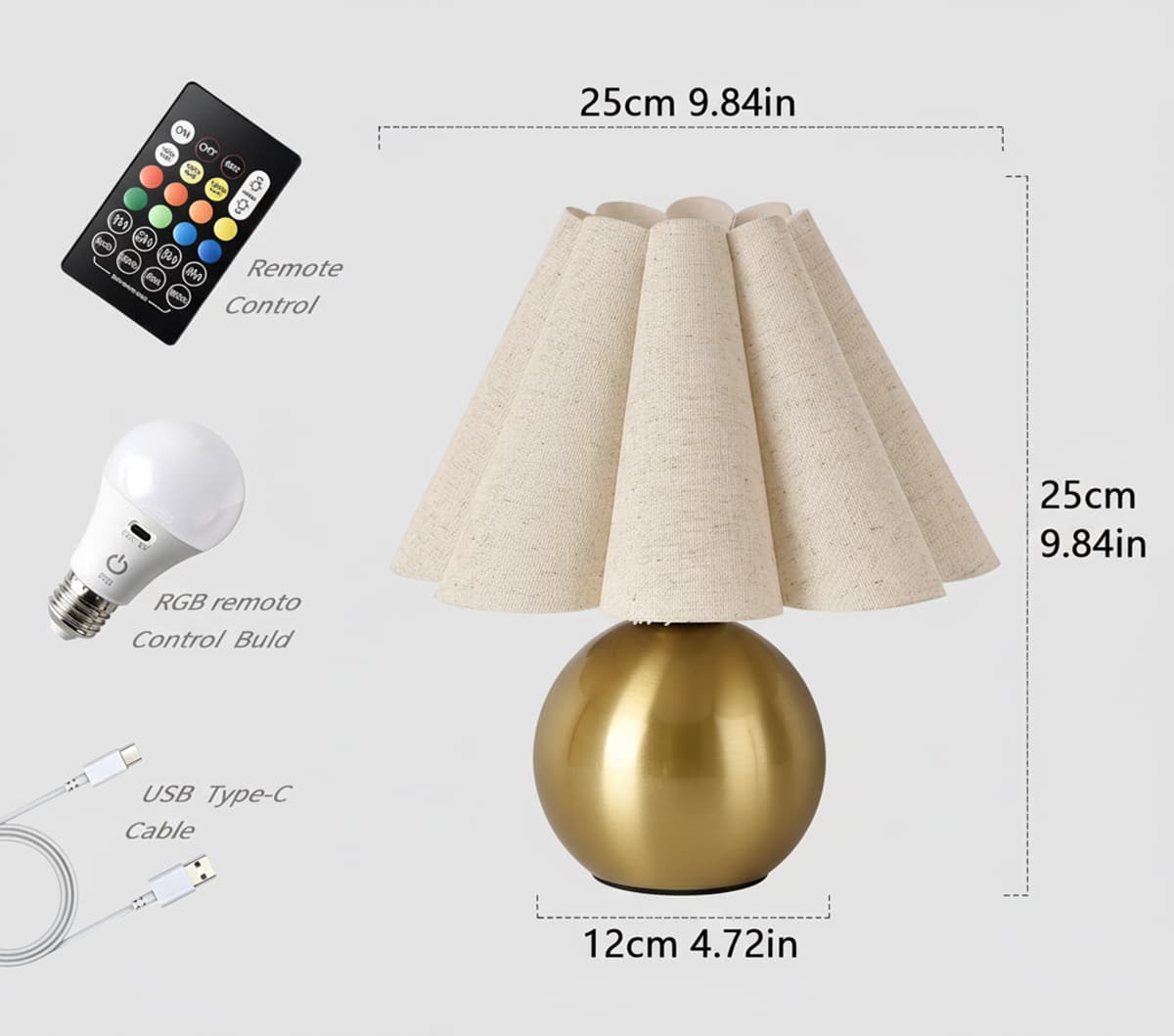 - Remote Control
- RGB remote Control Bulb
- USB Type-C Cable

Dimensions:
- 25cm 9.84in
- 12cm 4.72in