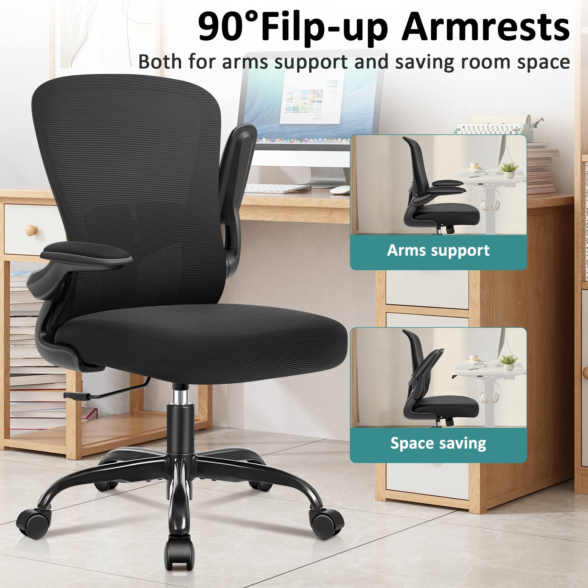 90° Flip-up Armrests  
Both for arms support and saving room space  

Arms support  
Space saving