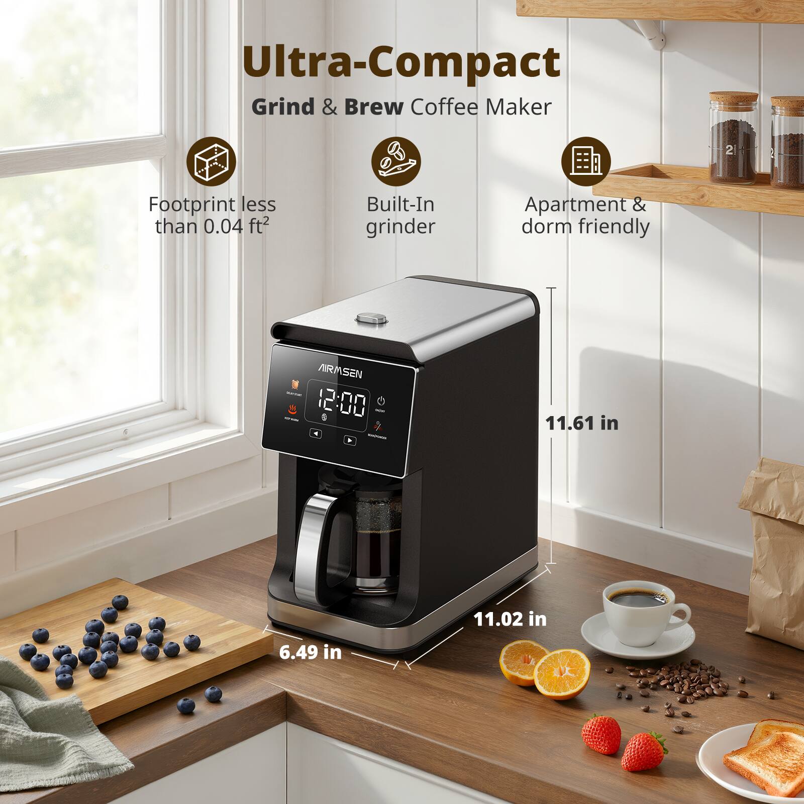Ultra-Compact Grind & Brew Coffee Maker  
Footprint less than 0.04 ft²  
Built-In grinder  
Apartment & dorm friendly  

ARMSEN  
12:00  

Dimensions:  
11.61 in (height)  
11.02 in (width)  
6.49 in (depth)