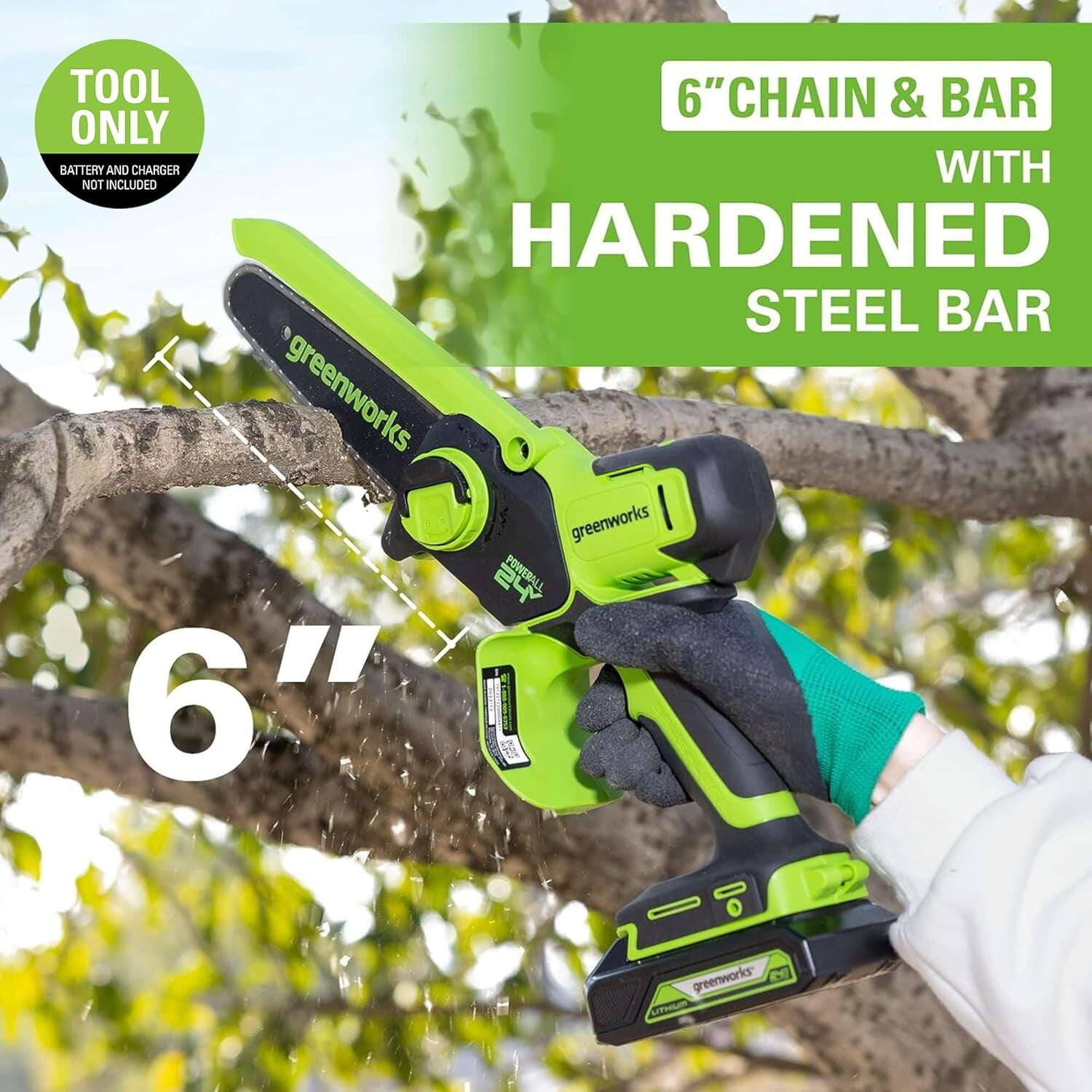 TOOL ONLY  
BATTERY AND CHARGER NOT INCLUDED  

6" CHAIN & BAR  
WITH HARDENED STEEL BAR  

6"  

greenworks  
POWERALL 24V