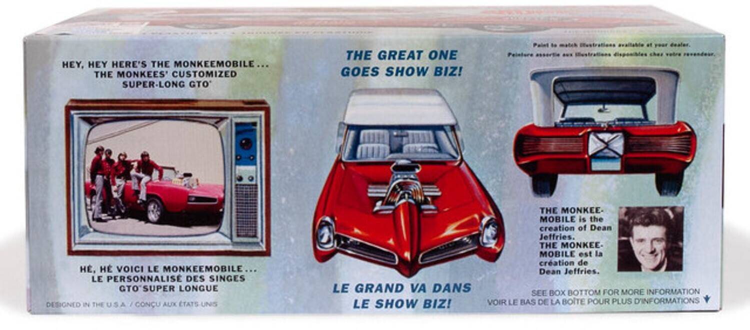 HEY, HEY HERE'S THE MONKEEMOBILE... THE MONKEES CUSTOMIZED SUPER-LONG GTO' THE GREAT ONE GOES SHOW BIZ! Paint to match Illustrations available at dealer. Peinture assortie cher HE, VOICI LE MONKEEMOBILE... LE PERSONNALIS DES SINGES GTO'SUPER LONGUE DESIGNED IN THE U SA $ / CONU AUX TATS UNIS THE MONKEE- MOBILE is the creation of Dean Jeffries. THE MONKEE- MOBILE est la cration de Dean Jeffries. LE GRAND VA DANS BOX BOTTOM FOR MORE INFORMATION SEE LE SHOW BIZ! VOIR LE BAS DE LA BOITE POUR PLUS D'INFORMATIONS