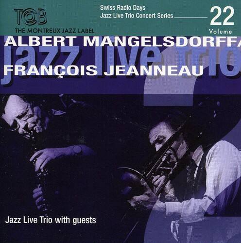 Swiss Radio Days  
Jazz Live Trio Concert Series  
22  
Volume  

The Montreux Jazz Label  
JAZZ LIVE TRIO  
ALBERT MANGELSDORFF  
FRANÇOIS JEANNEAU  

Jazz Live Trio with guests