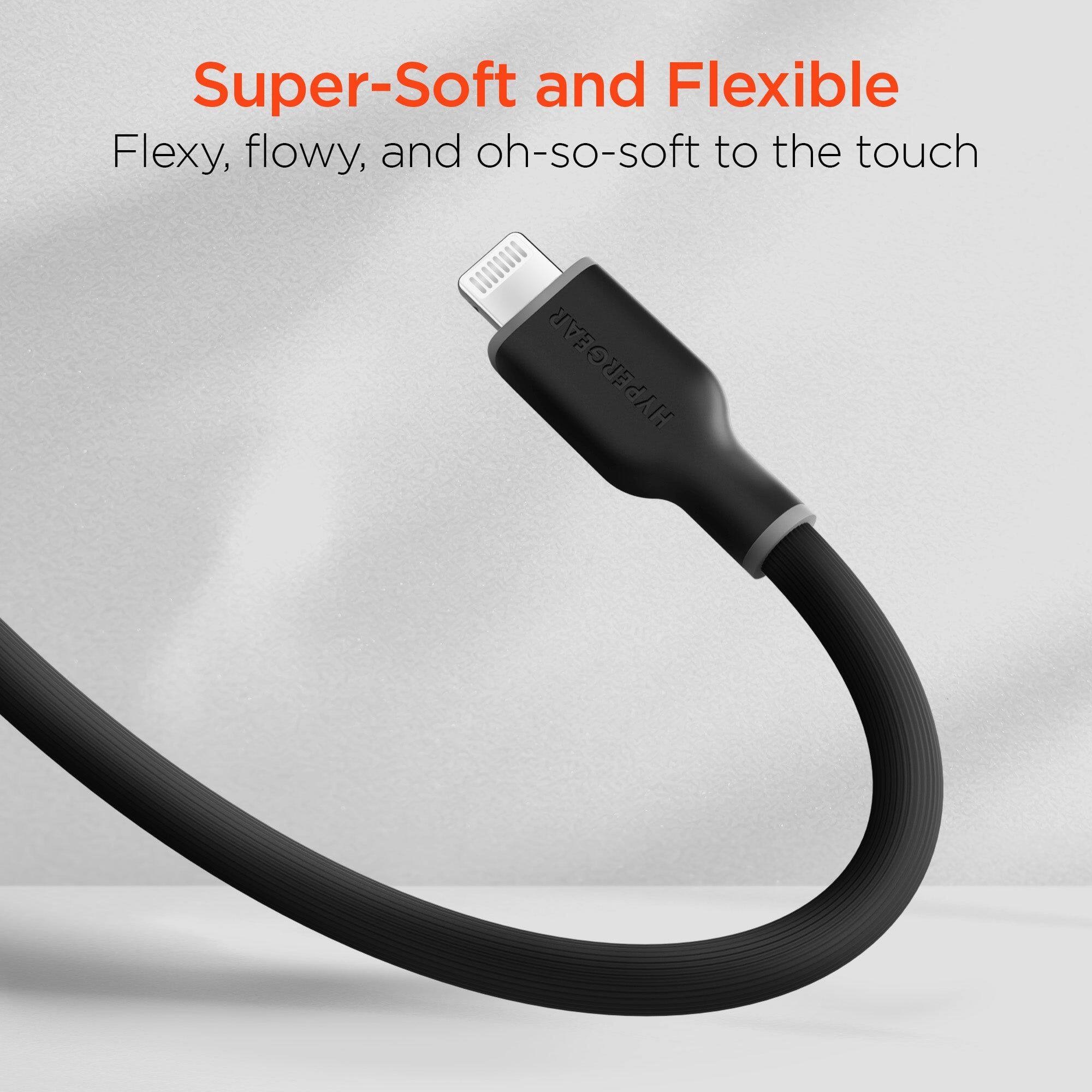 Super-Soft and Flexible  
Flexy, flowy, and oh-so-soft to the touch