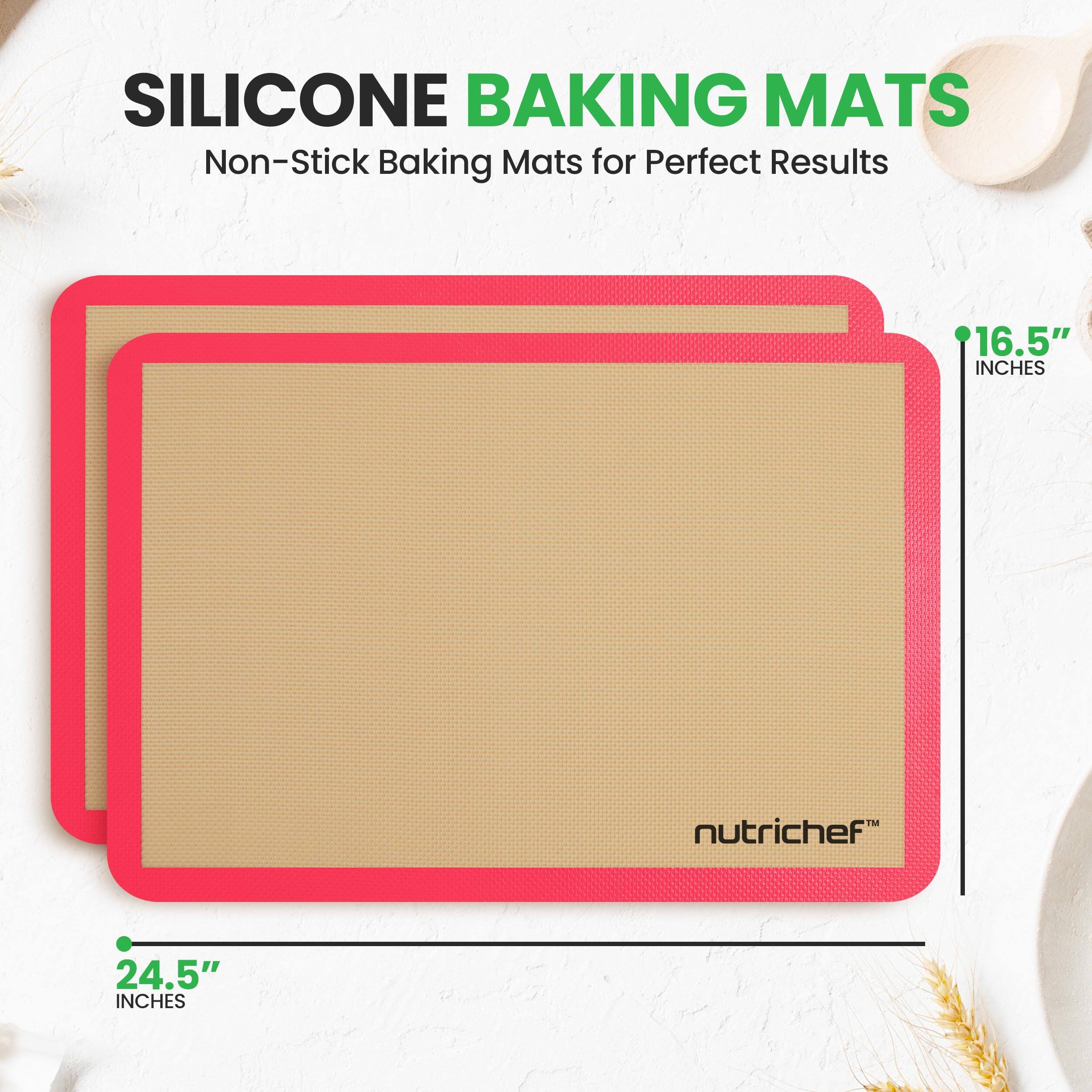 SILICONE BAKING MATS  
Non-Stick Baking Mats for Perfect Results  

16.5" INCHES  
24.5" INCHES  

nutrichef