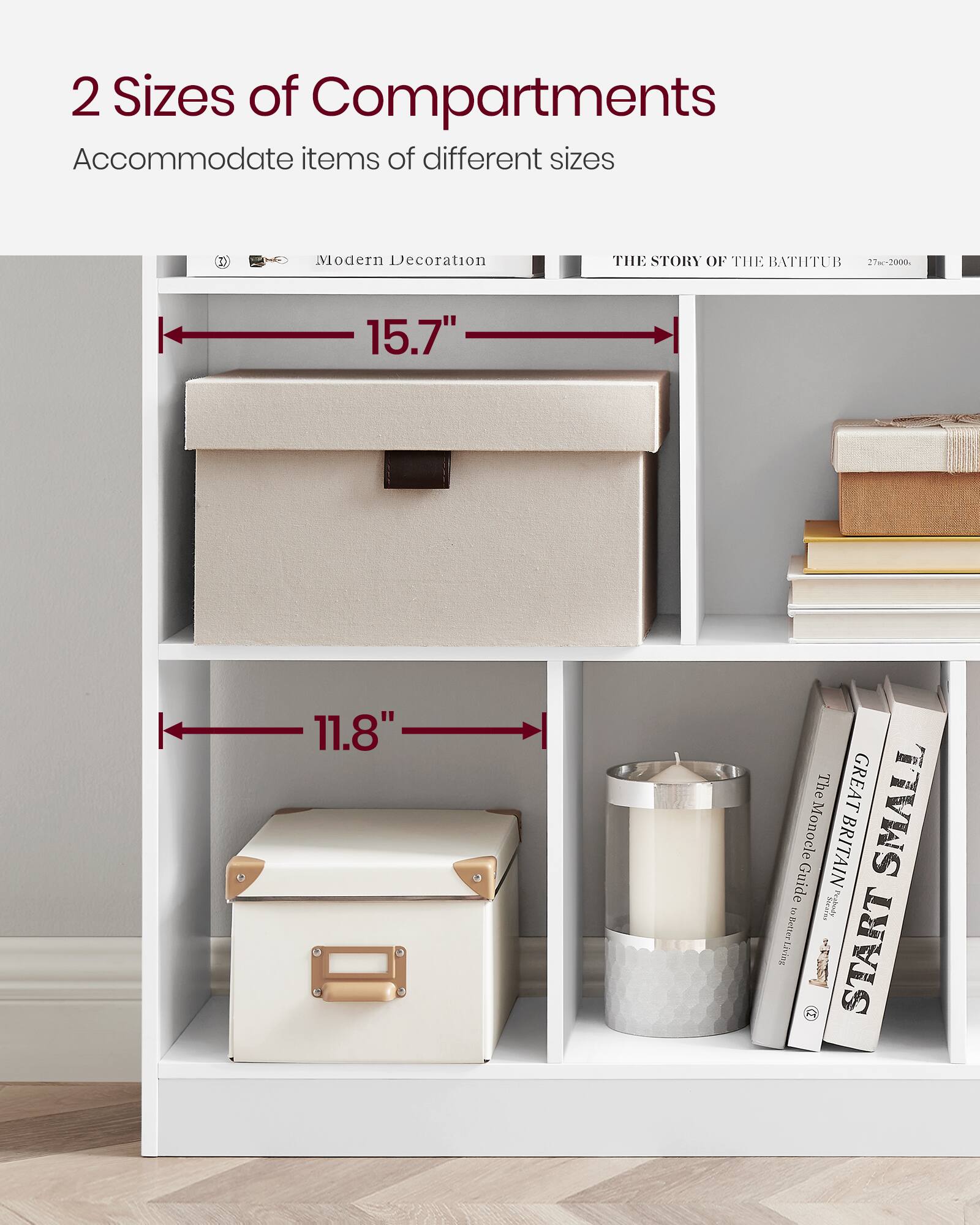 2 Sizes of Compartments  
Accommodate items of different sizes  

15.7"  
11.8"  

Modern Decoration  
THE STORY OF THE BATH TUB  
7m-2000  

THE GREAT BRITAIN  
A Guide to Better Living  
START