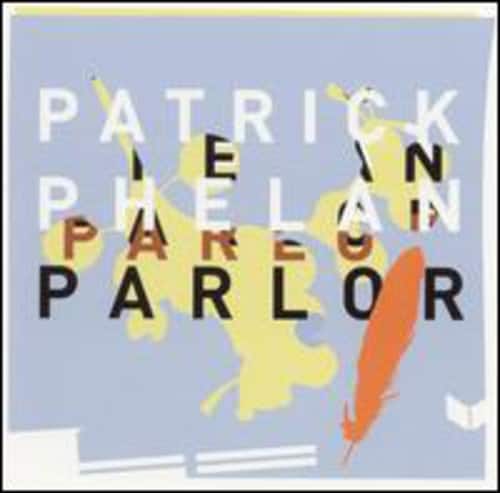 Patrick Phelan - Parlor   - COMPACT DISCS [CD] price history on PriceWatchPro