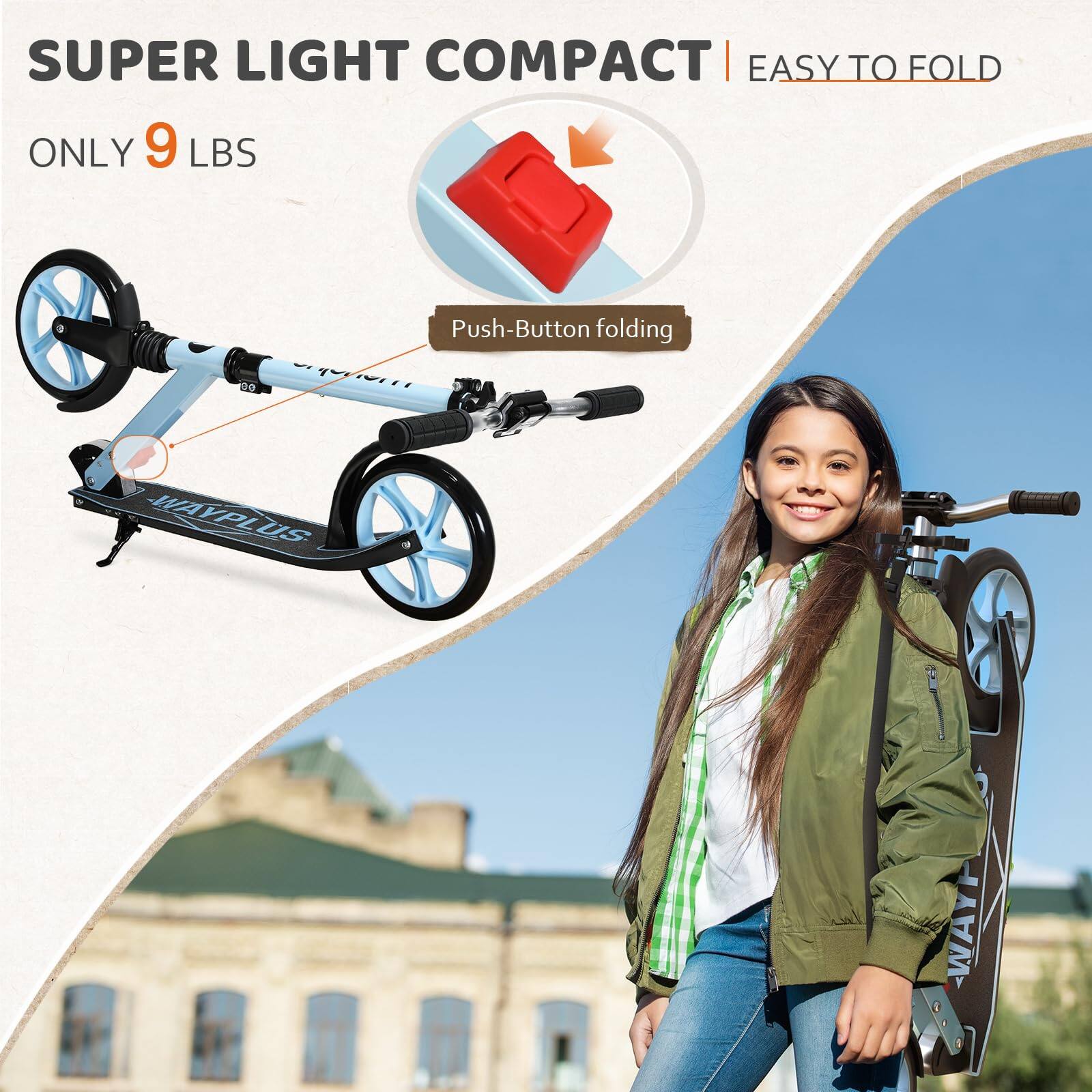 SUPER LIGHT COMPACT | EASY TO FOLD  
ONLY 9 LBS  
Push-Button folding