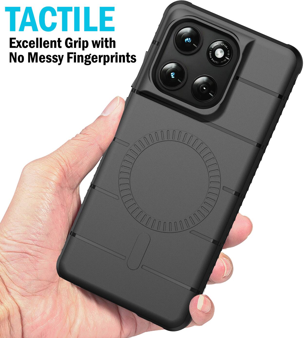TACTILE Excellent Grip with No Messy Fingerprints