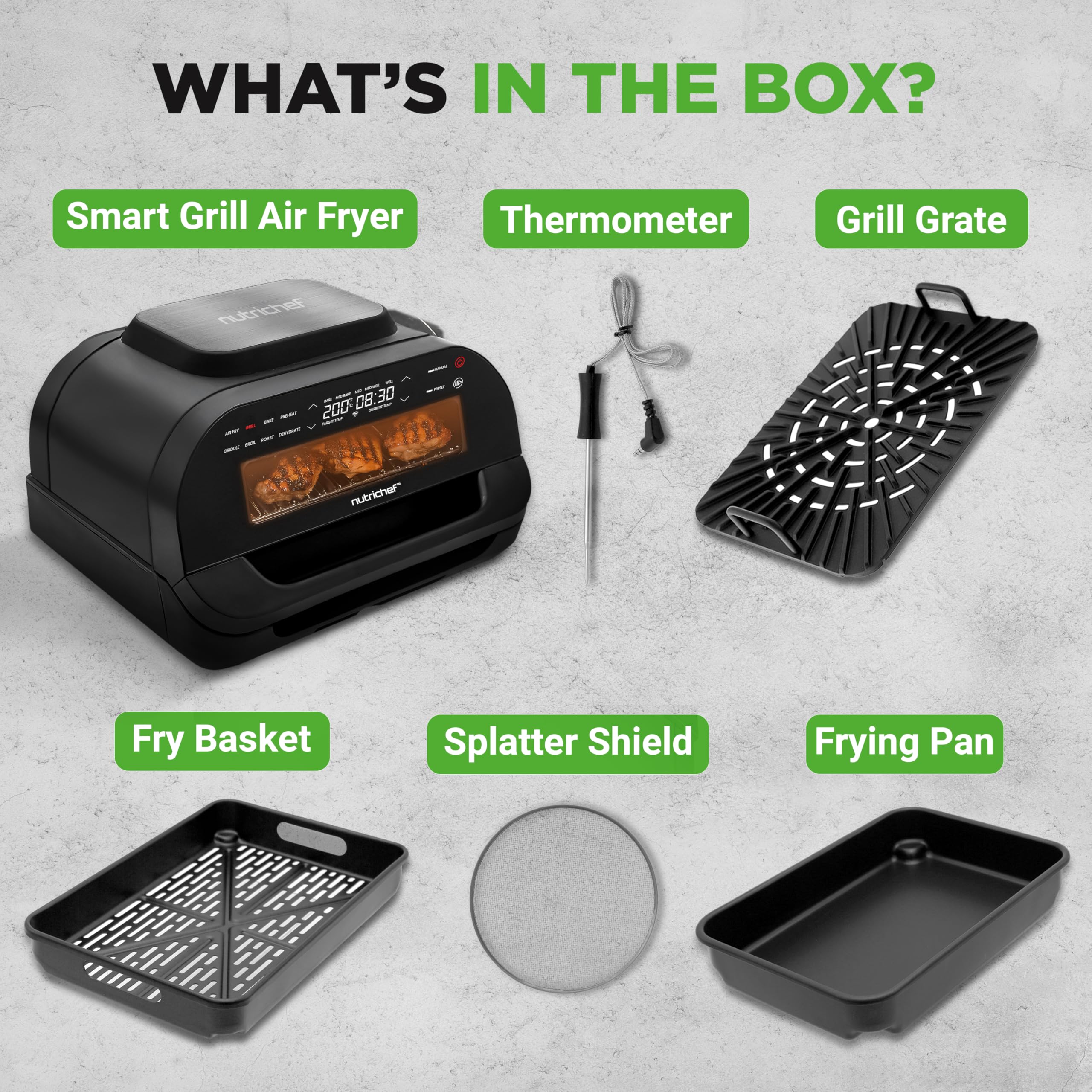 WHAT'S IN THE BOX?

- Smart Grill Air Fryer
- Thermometer
- Grill Grate
- Fry Basket
- Splatter Shield
- Frying Pan