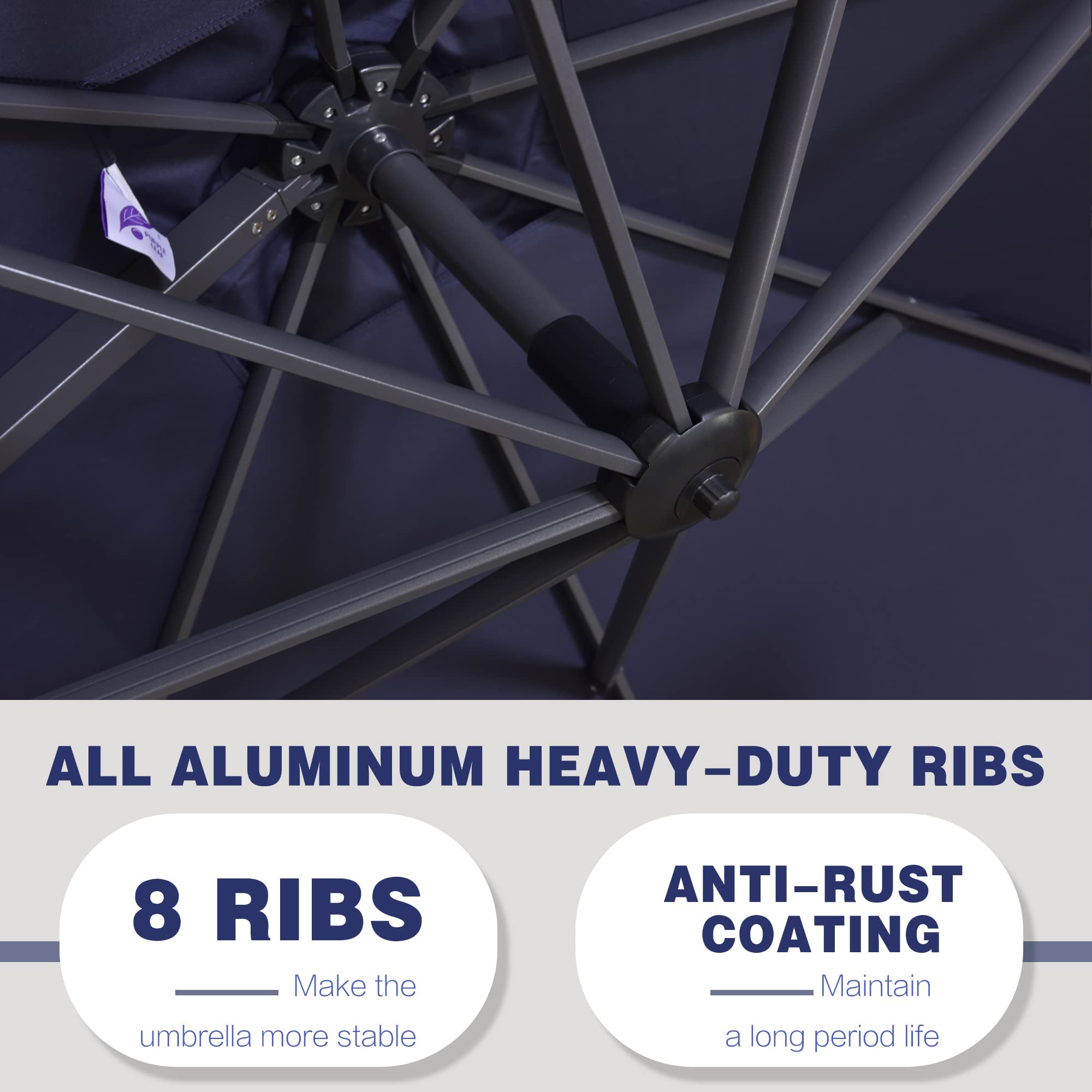 ALL ALUMINUM HEAVY-DUTY RIBS

8 RIBS
- Make the umbrella more stable

ANTI-RUST COATING
- Maintain a long period life