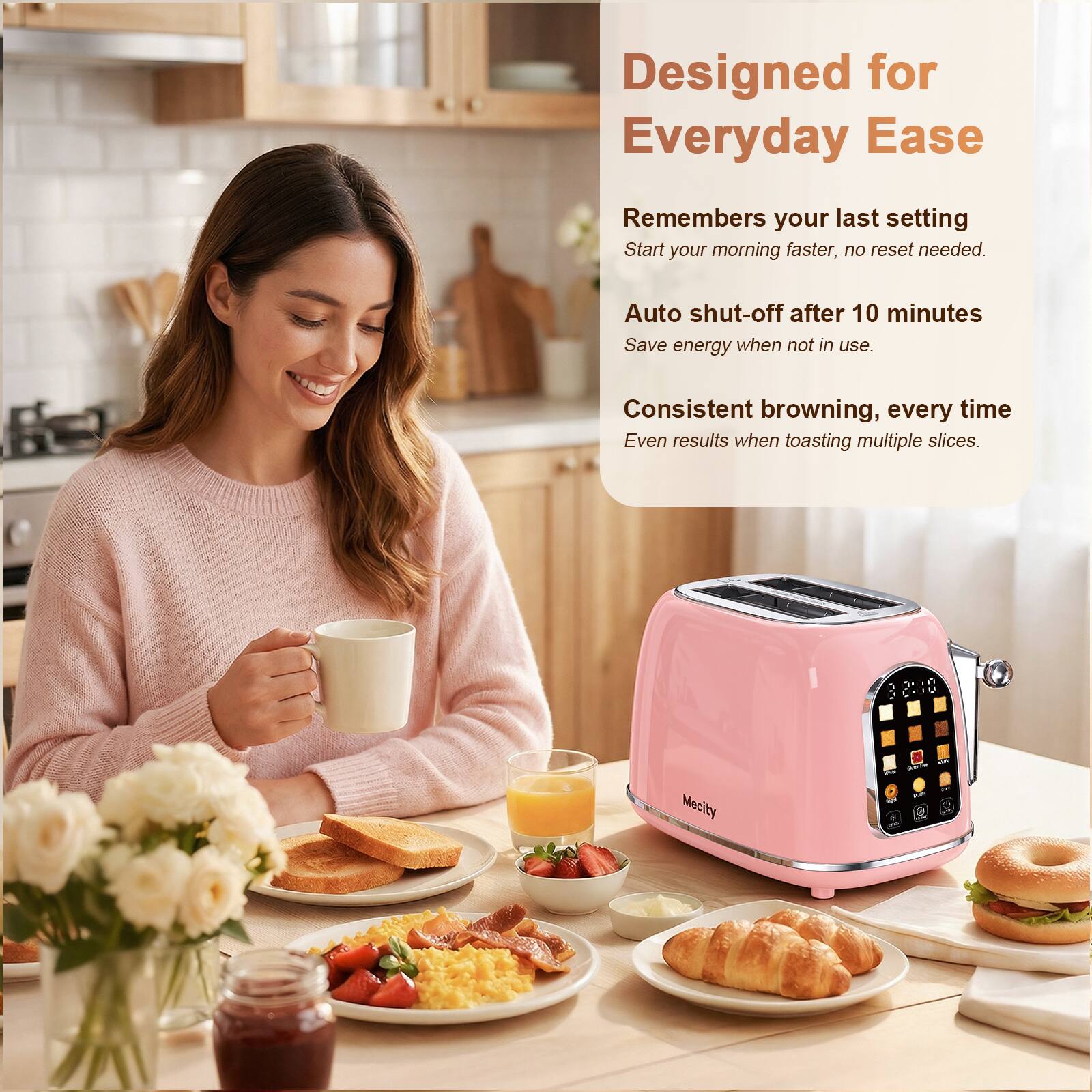 Designed for Everyday Ease

- Remembers your last setting
  - Start your morning faster, no reset needed.
- Auto shut-off after 10 minutes
  - Save energy when not in use.
- Consistent browning, every time
  - Even results when toasting multiple slices.

Mecity