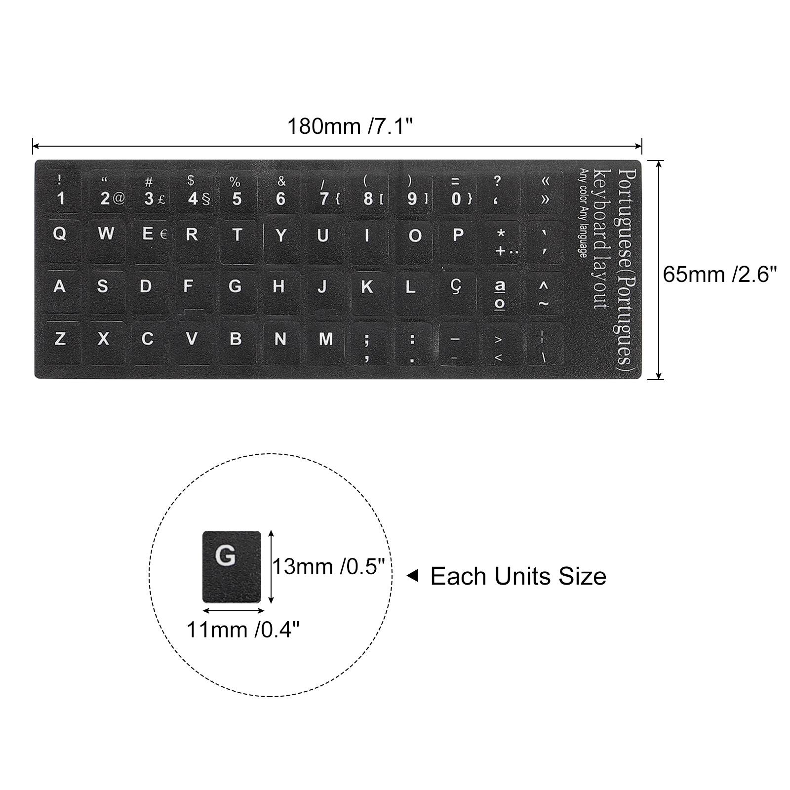 ! 1 Q A Z EE 2 a W S X # 3 E E  D C $ 4 S R F V % 5 T G  180mm /7.1" & / ( ) 6 7  8 I 9 1 Y U I o H J K L N M : : 5 = 0  P  I I ?  * + a o > V <<  1 y A ~ I Any color anguage Any keyboard layout Portuguese(Portugues) 65mm /2.6" G 13mm /0.5" Each Units Size 11mm /0.4"