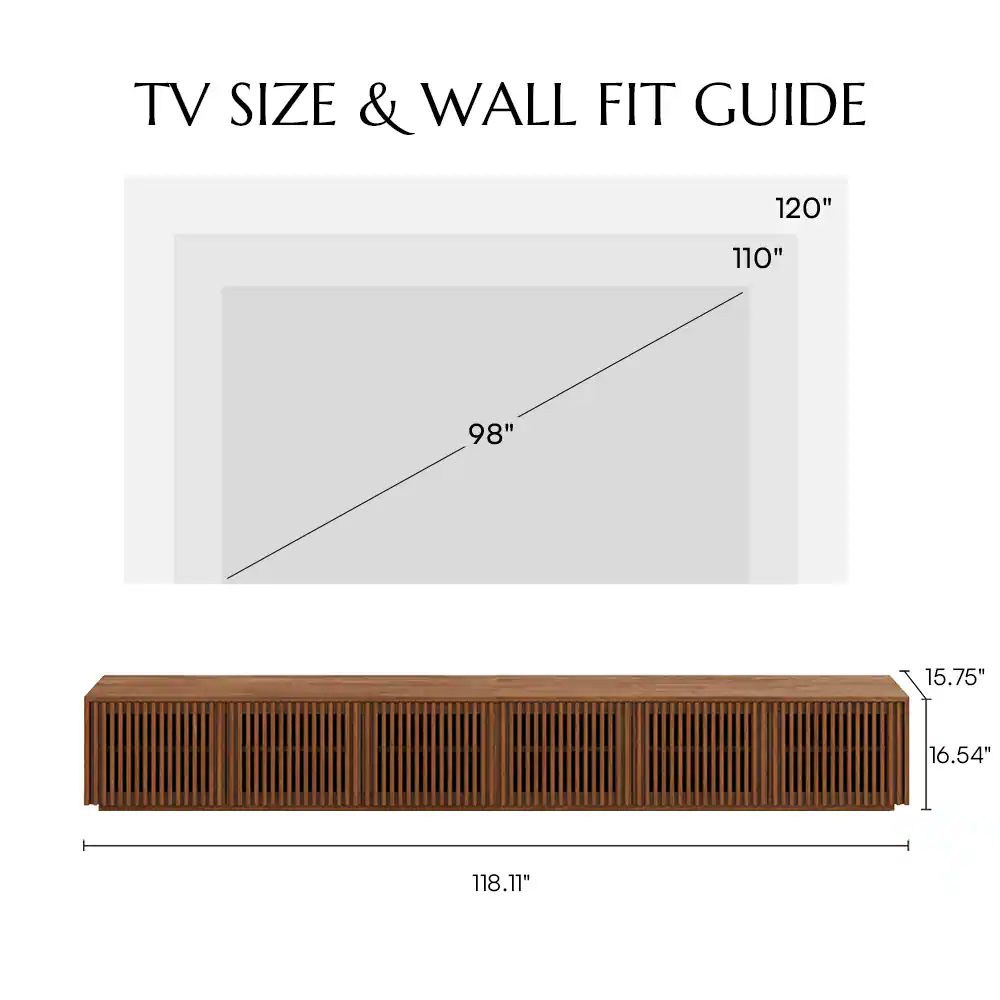 TV SIZE & WALL FIT GUIDE

120"  
110"  
98"  

15.75"  
16.54"  
118.11"