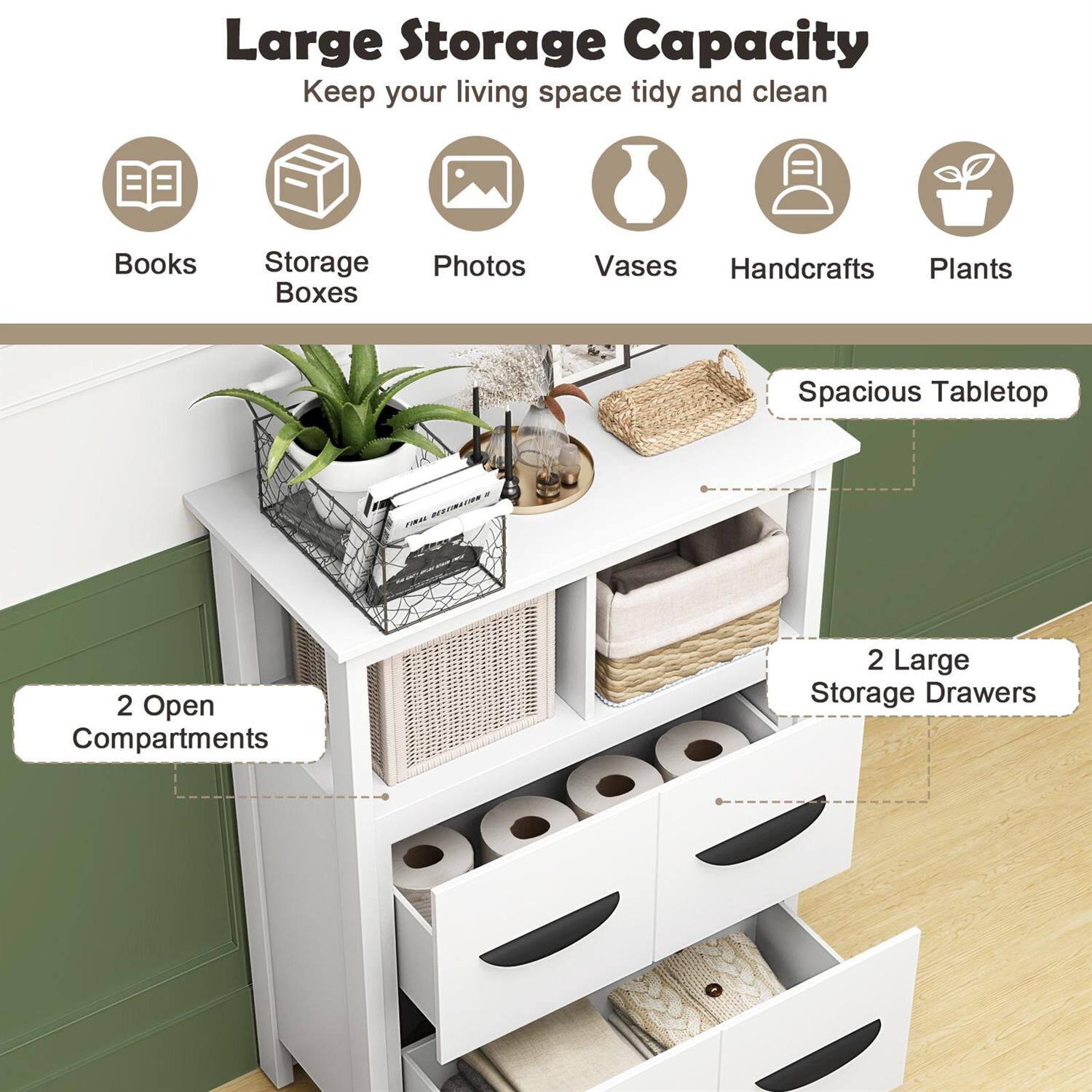 Large Storage Capacity  
Keep your living space tidy and clean  

- Books  
- Storage Boxes  
- Photos  
- Vases  
- Handcrafts  
- Plants  

Spacious Tabletop  
2 Open Compartments  
2 Large Storage Drawers  

22 cm