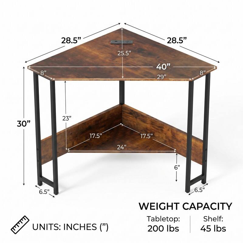 28.5" 28.5" 25.5" 8" 40" 29" 8" 30" 23" 17.5" 17.5" 24" 6" 6.5" 6.5" UNITS: INCHES (") WEIGHT CAPACITY Tabletop: 200 lbs Shelf: 45 lbs