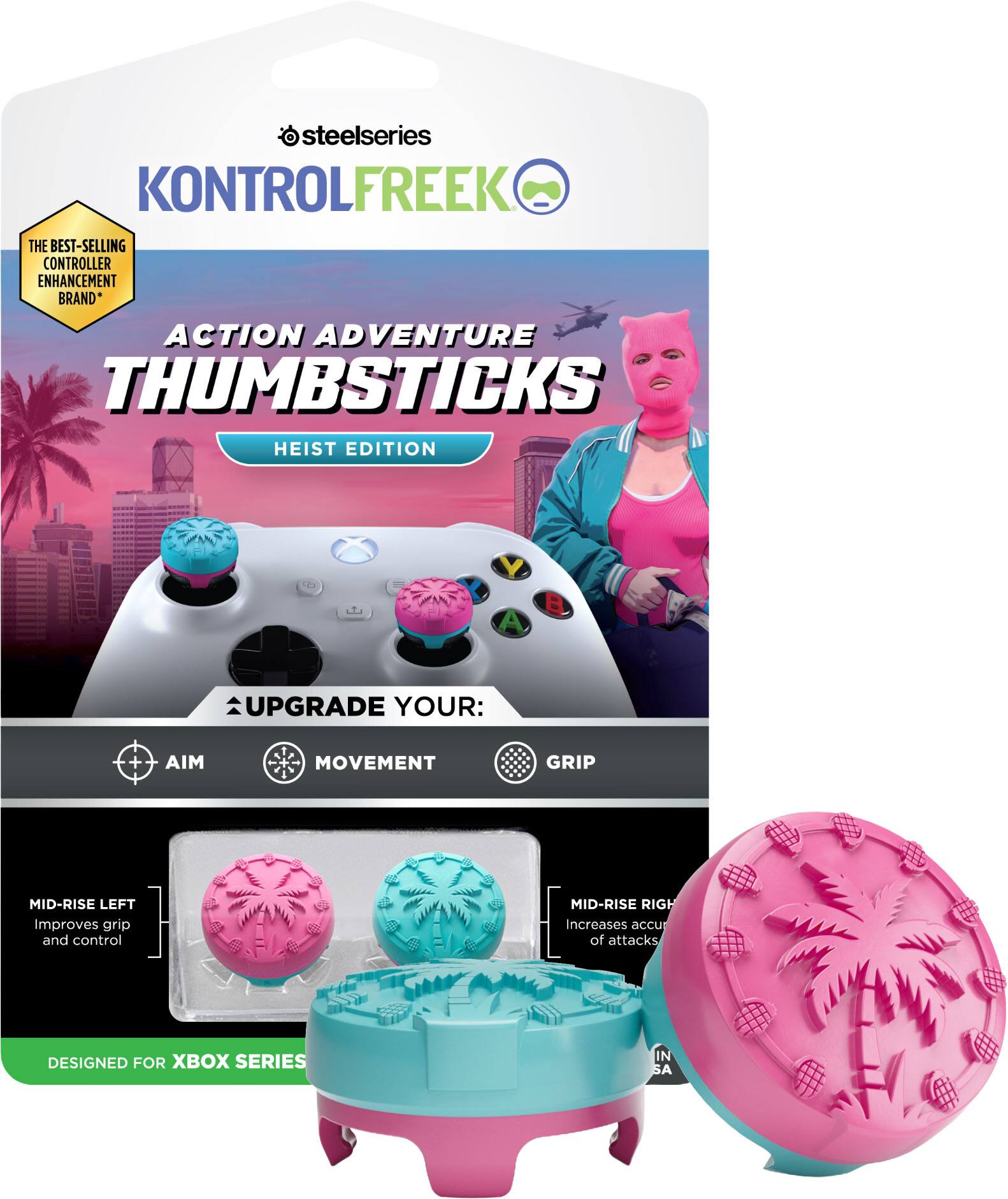 steelseries KONTROLFREEK THE BEST-SELLING CONTROLLER ENHANCEMENT BRAND* ACTION ADVENTURE THUMBSTICKS HEIST EDITION 0 V A B UPGRADE YOUR: + AIM MOVEMENT GRIP MID-RISE LEFT improves grip and control MID-RISE RIGHT Increases accuracy of attacks DESIGNED FOR XBOX SERIES IN SA