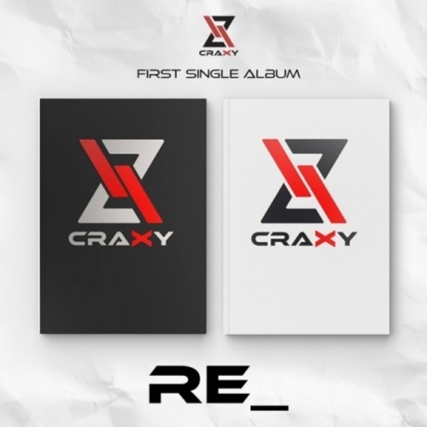 CRAXY  
FIRST SINGLE ALBUM  

CRAXY  
CRAXY  

RE_