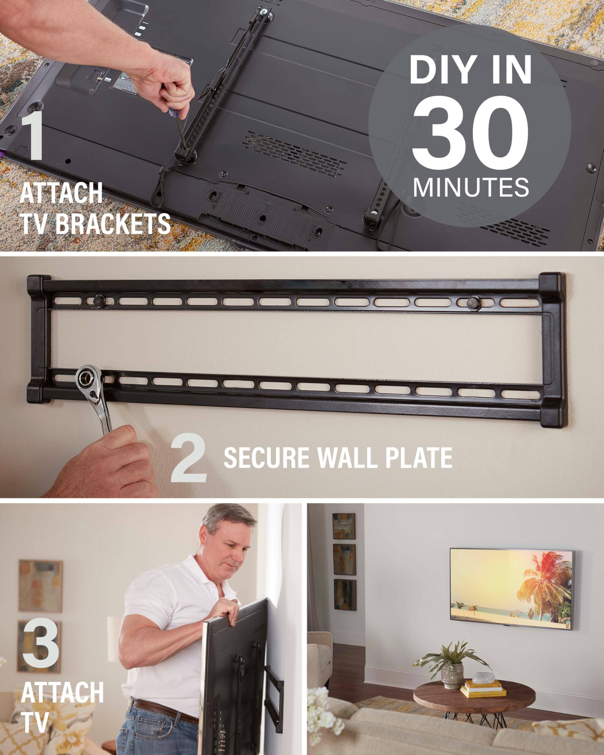 1. Attach TV brackets
2. Secure wall plate
3. Attach TV
