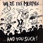 Front. We're the Meatmen...And You Suck! [LP].