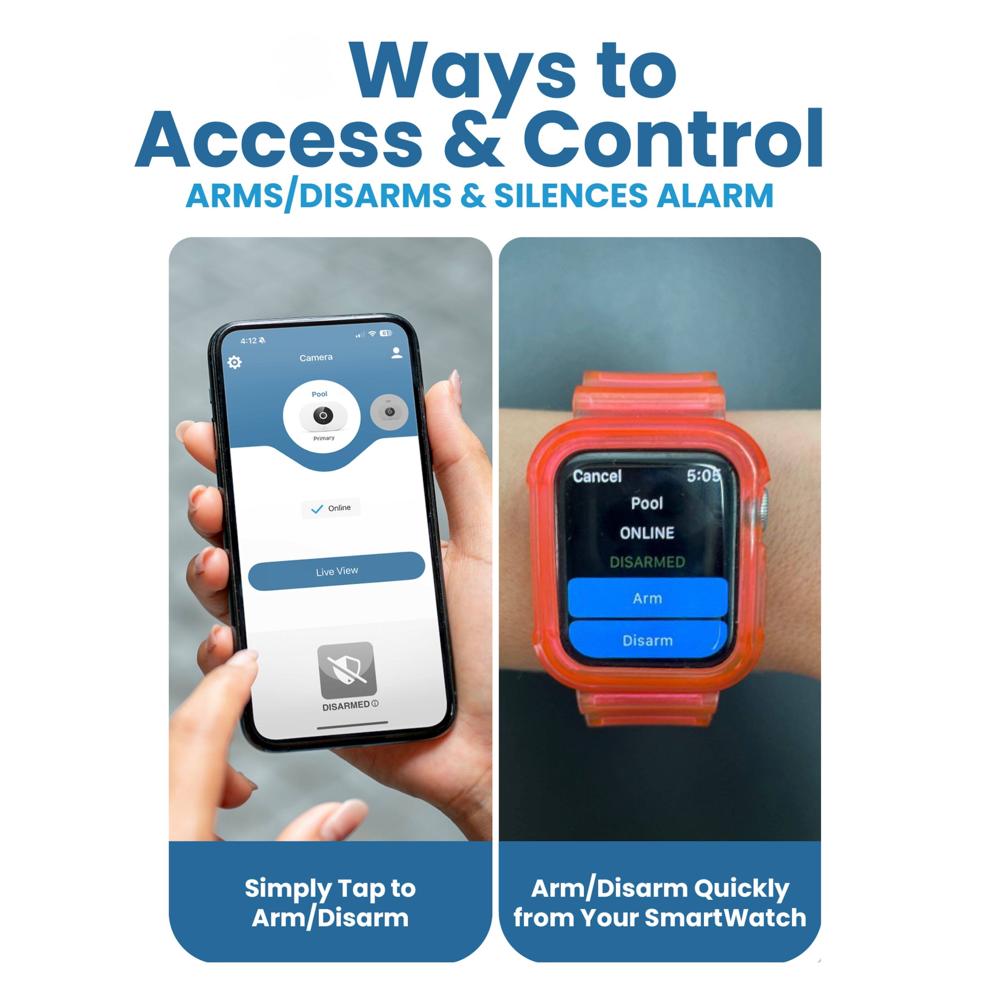 Ways to Access & Control ARMS/DISARMS & SILENCES ALARM

Simply Tap to Arm/Disarm

Arm/Disarm Quickly from Your SmartWatch