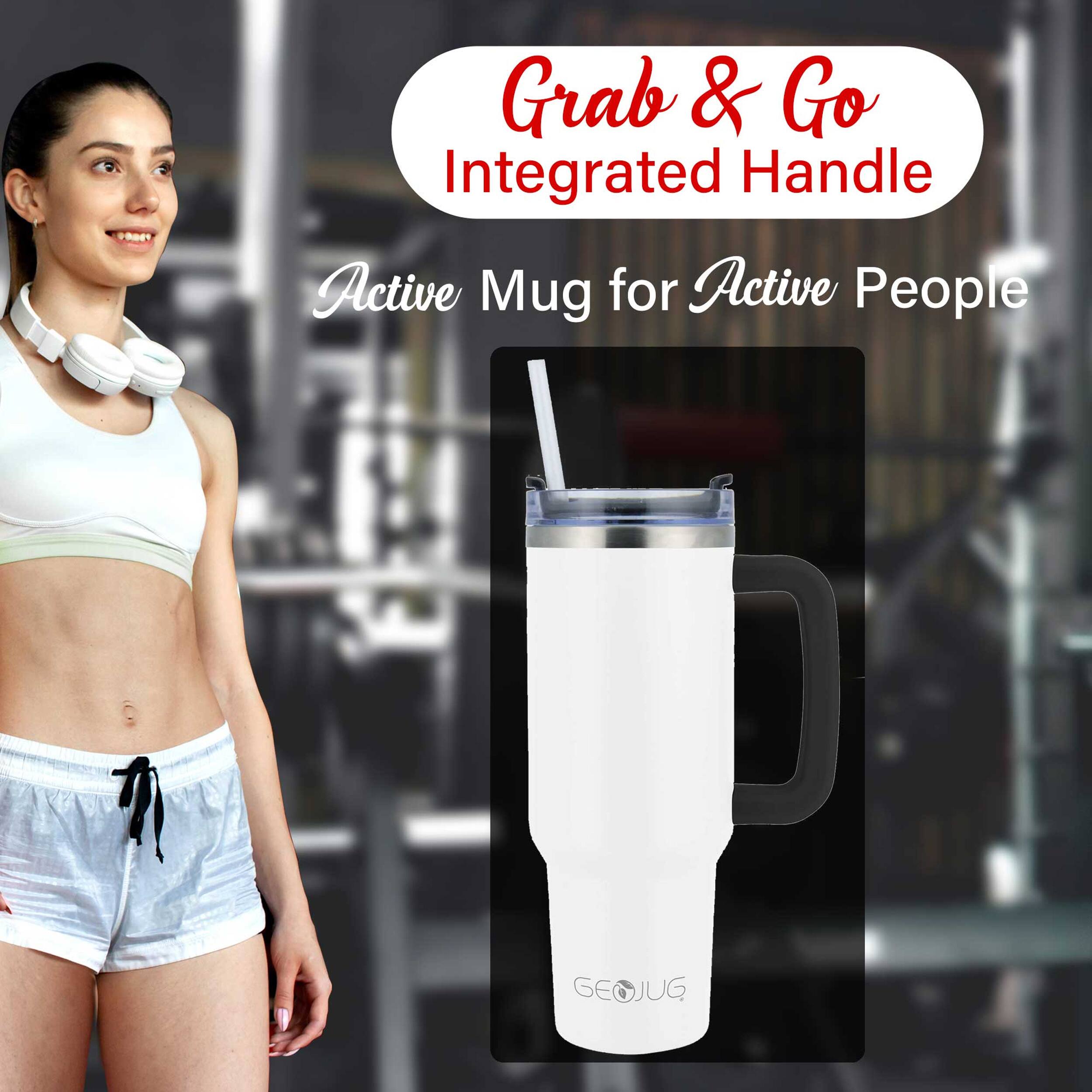 Grab & Go Integrated Handle Active Mug for Active People  
GEOJUG
