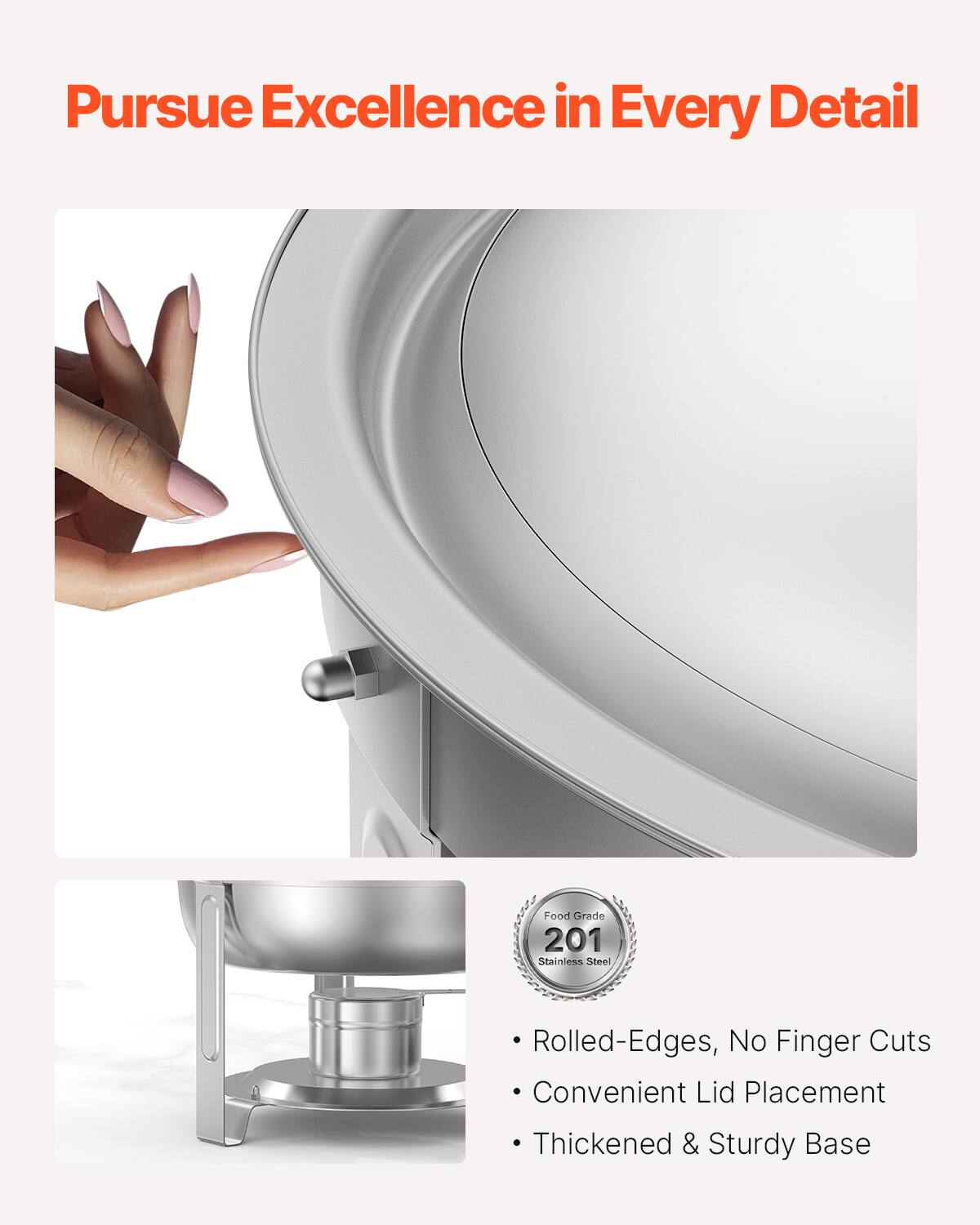 Pursue Excellence in Every Detail

Food Grade 201 Stainless Steel

Rolled-Edges, No Finger Cuts
Convenient Lid Placement
Thickened & Sturdy Base