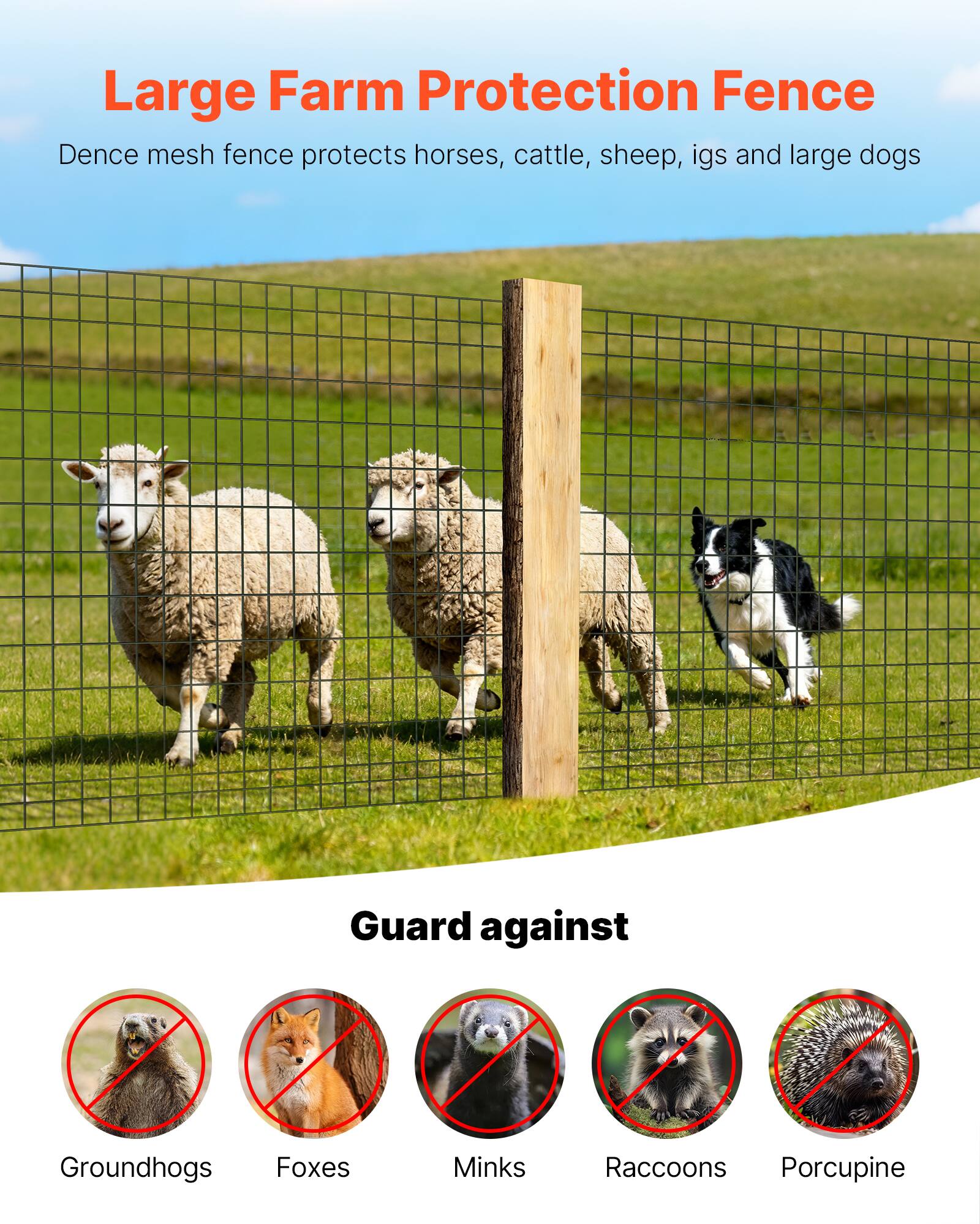 Large Farm Protection Fence  
Dense mesh fence protects horses, cattle, sheep, igs and large dogs  

Guard against  
Groundhogs  
Foxes  
Minks  
Raccoons  
Porcupine