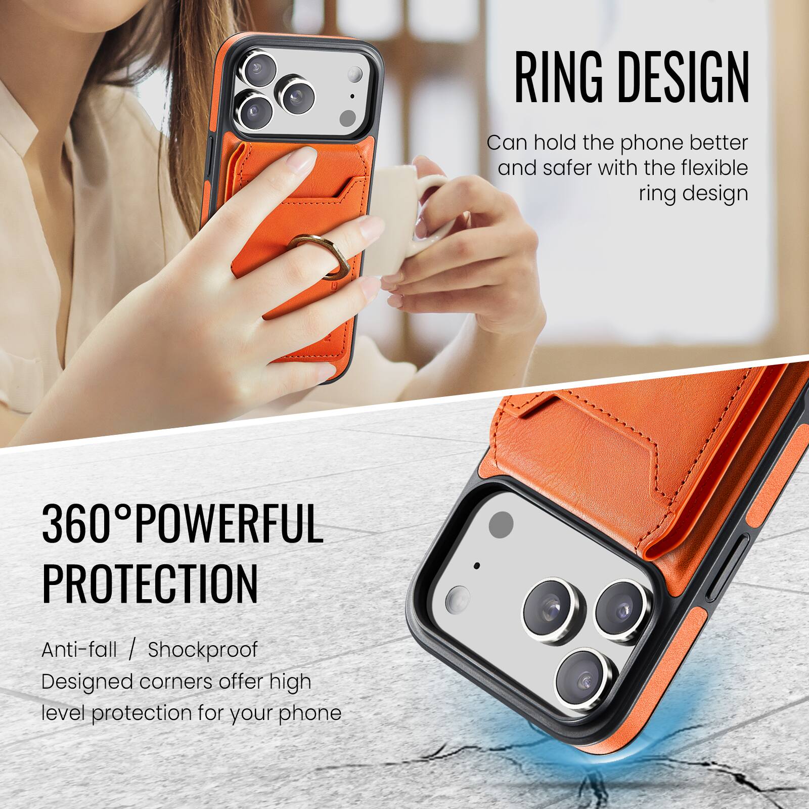 RING DESIGN  
Can hold the phone better and safer with the flexible ring design  

360° POWERFUL PROTECTION  
Anti-fall / Shockproof  
Designed corners offer high level protection for your phone
