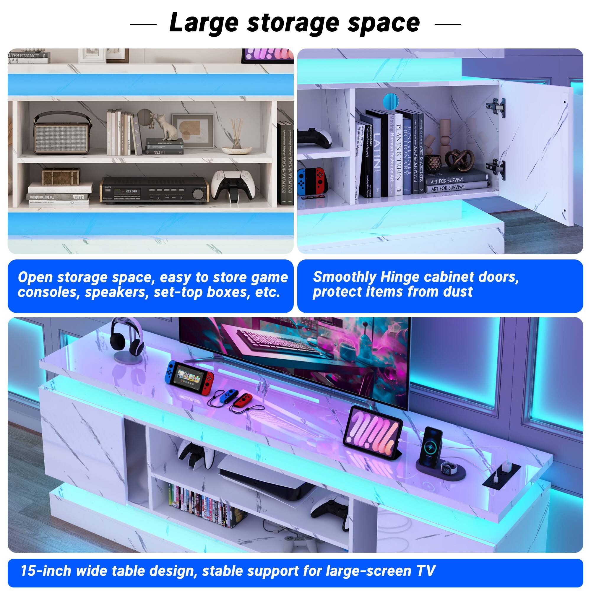 Large storage space

Open storage space, easy to store game consoles, speakers, set-top boxes, etc.

Smoothly Hinge cabinet doors, protect items from dust

15-inch wide table design, stable support for large-screen TV