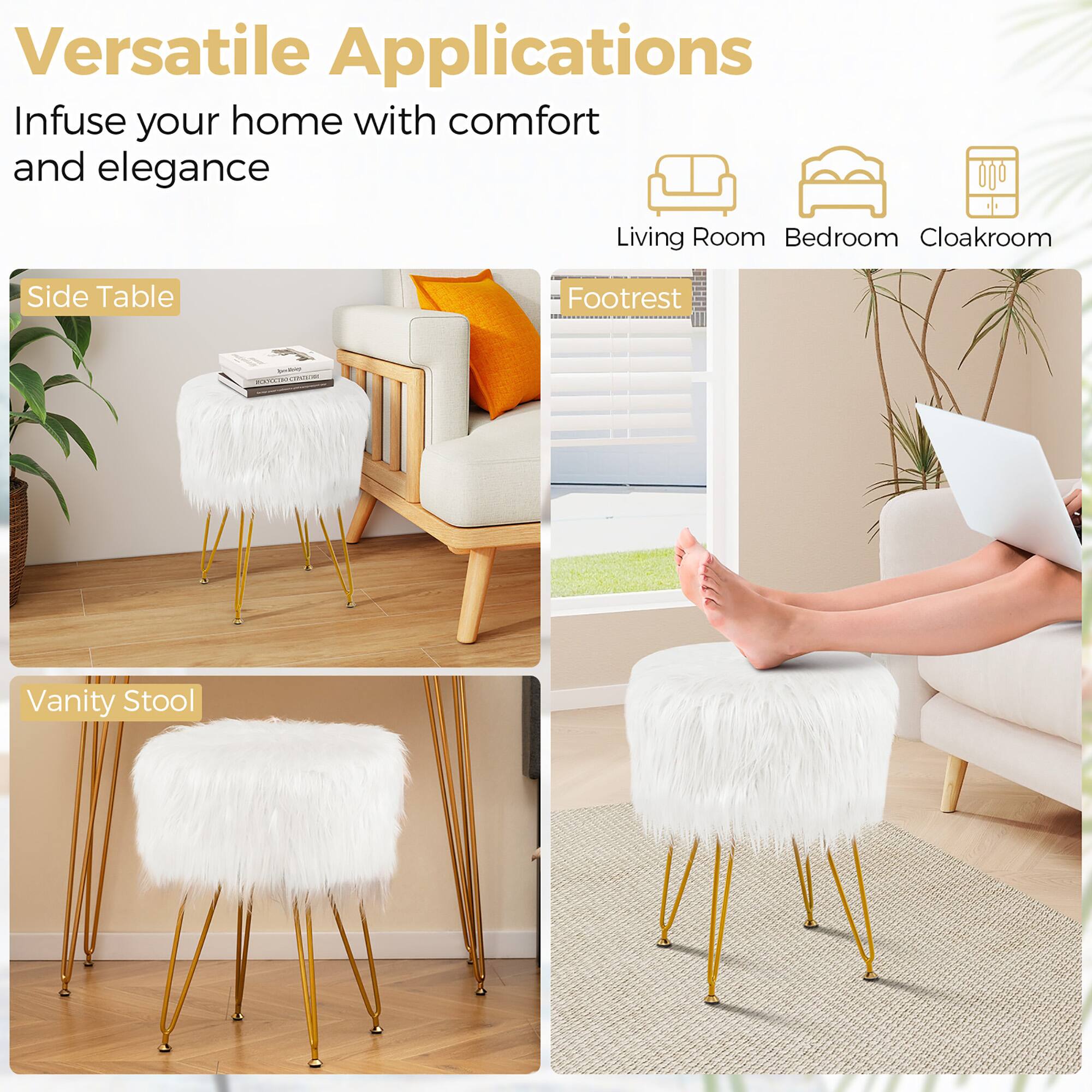 Versatile Applications  
Infuse your home with comfort and elegance  

Living Room Bedroom Cloakroom  

Side Table  
Footrest  
Vanity Stool