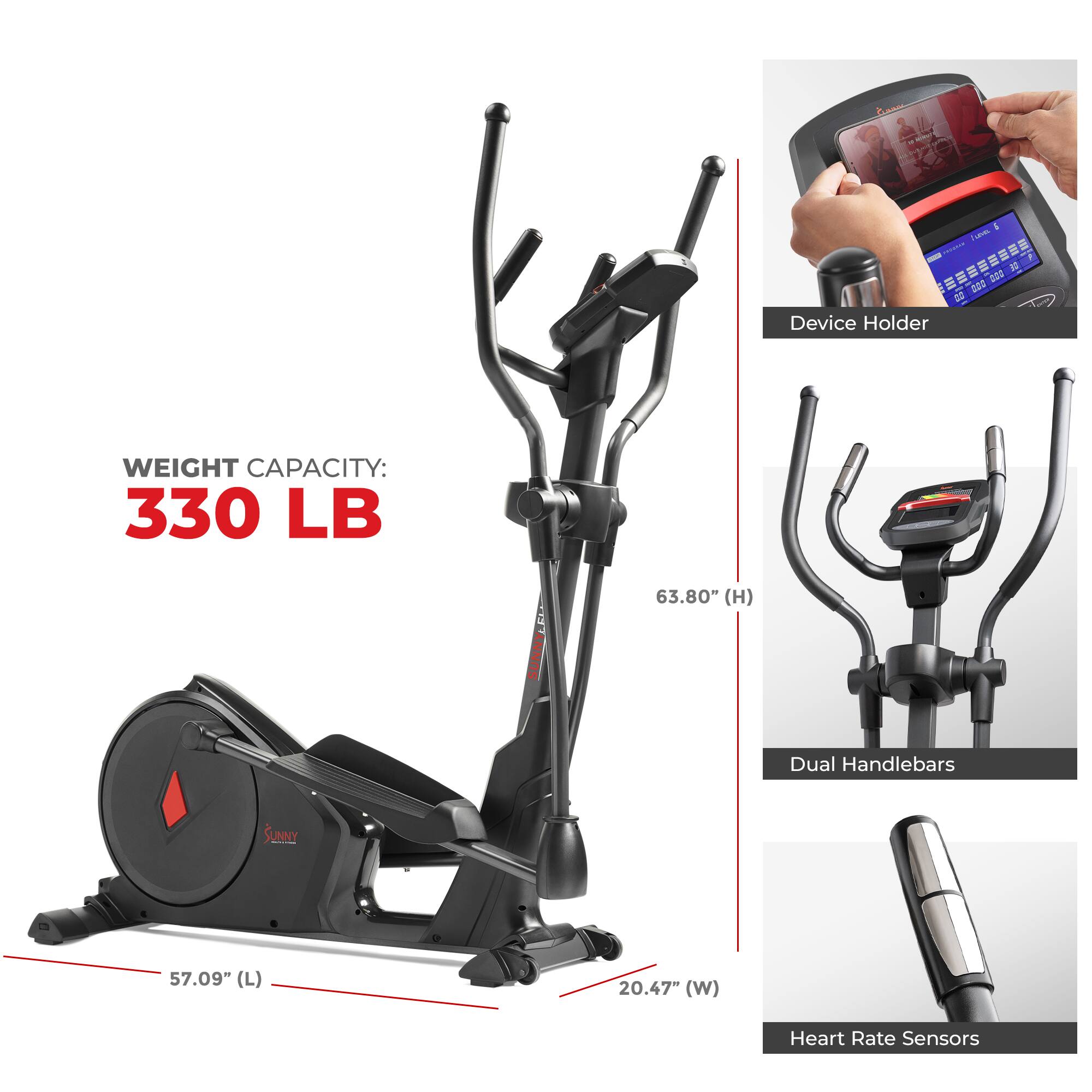 WEIGHT CAPACITY: 330 LB
63.80" (H) Dual Handlebars
57.09" (L) 20.47" (W) Heart Rate Sensors
Device Holder
