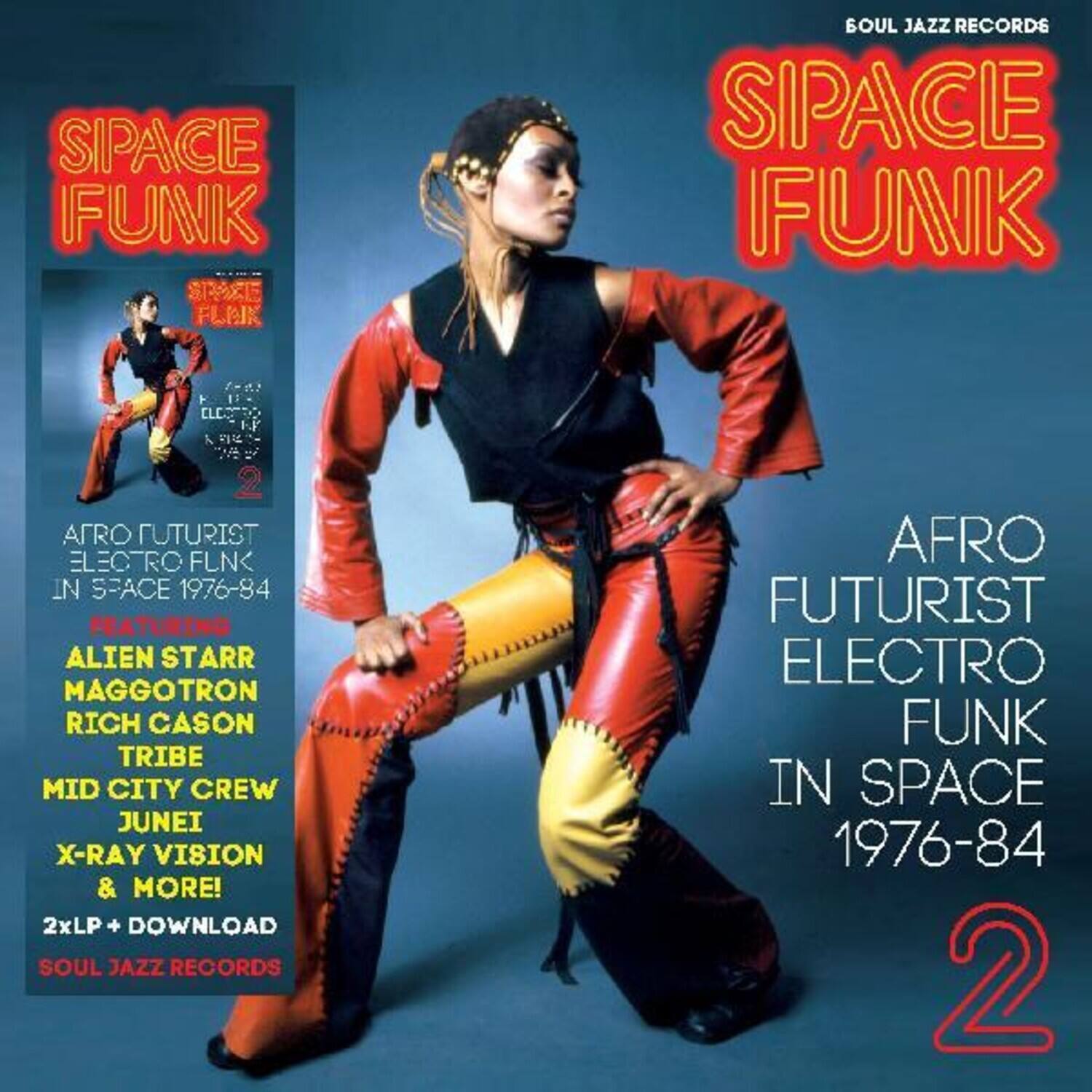 SPACE FUNK  
AFRO FUTURIST ELECTRO FUNK IN SPACE 1976-84  
2xLP + DOWNLOAD  
SOUL JAZZ RECORDS  

AFRO FUTURIST ELECTRO FUNK IN SPACE 1976-84  
FEATURING  
ALIEN STARR  
MAGGOTRON  
RICH CASON  
TRIBE  
MID CITY CREW  
JUNEI  
X-RAY VISION  
& MORE!  

SOUL JAZZ RECORDS