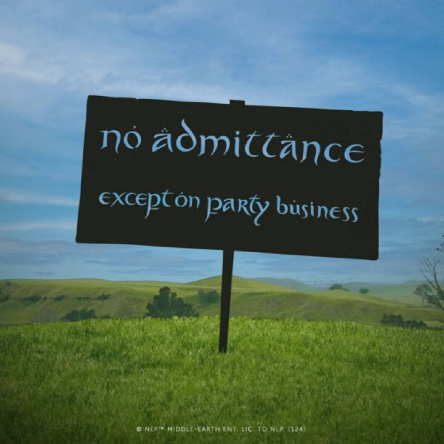 No admittance  
except on party business  

© NLP™ Middle-Earth Ent. Lic. to NLP (S24)