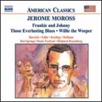 Front Standard. Jerome Moross: Frankie and Johnny; Those Everlasting Blues; Willie the Weeper [CD].