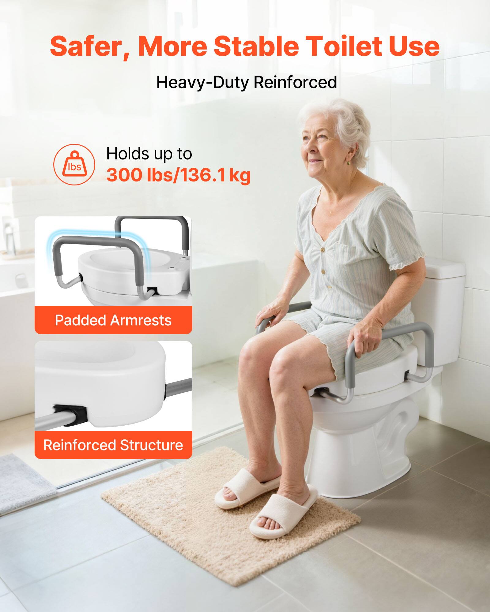 Safer, More Stable Toilet Use

Heavy-Duty Reinforced

Holds up to 300 lbs/136.1 kg

Padded Armrests

Reinforced Structure