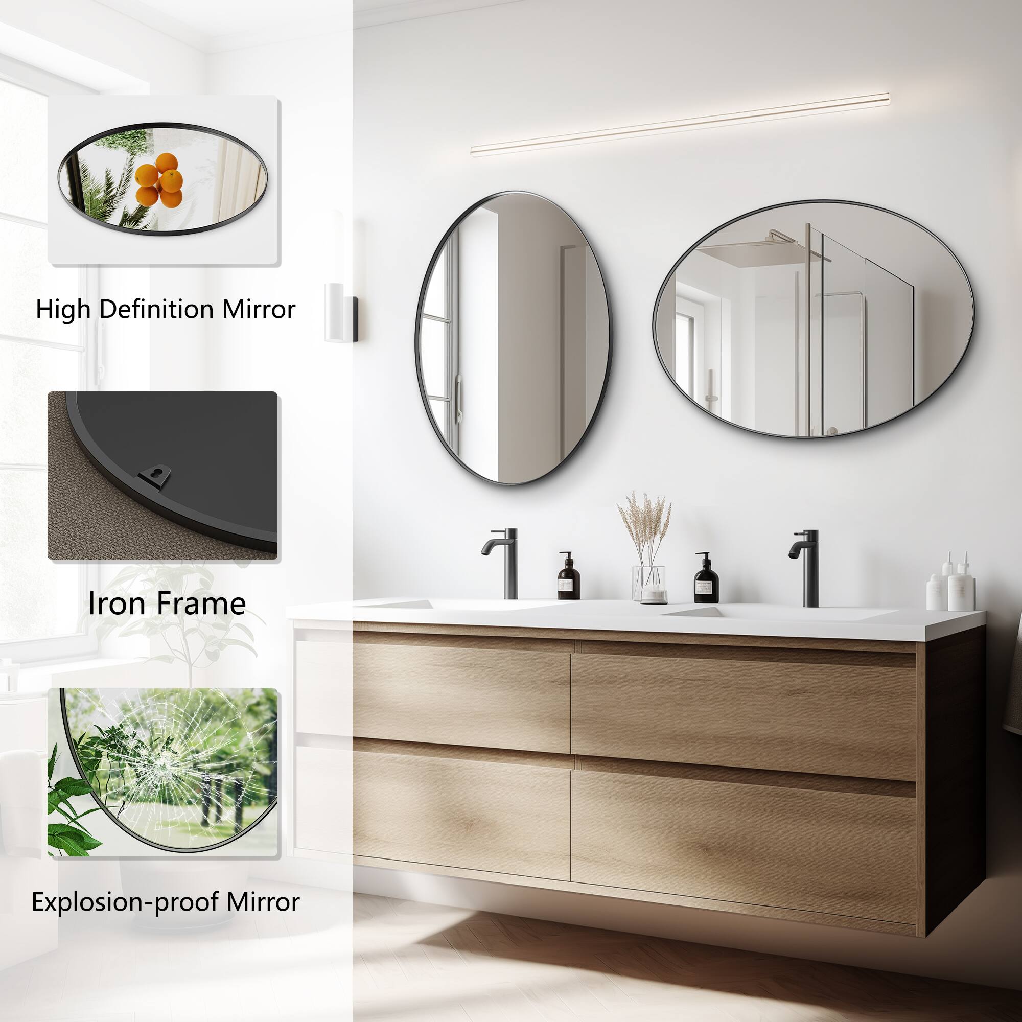 High Definition Mirror  
Iron Frame  
Explosion-proof Mirror