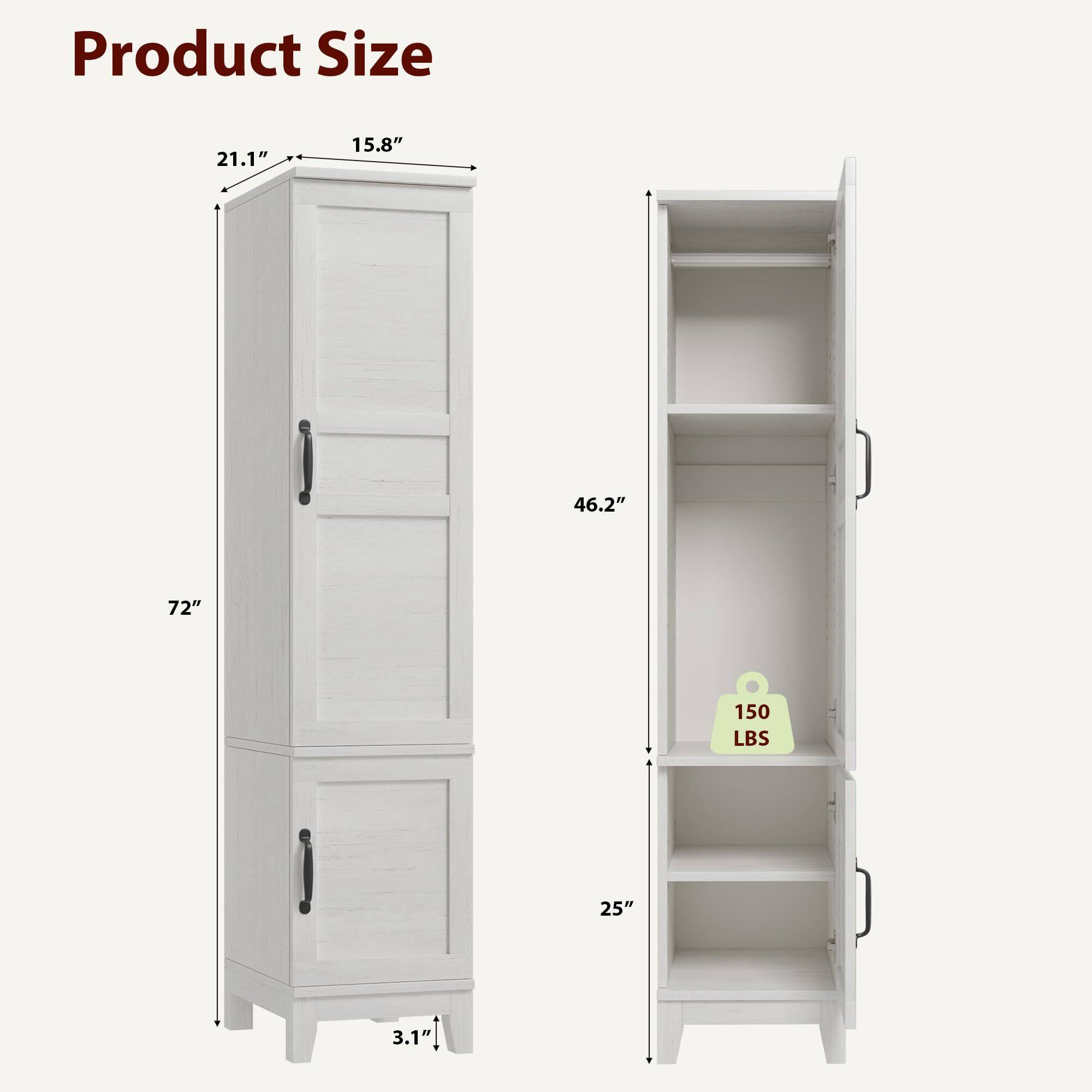Product Size

- Height: 72"
- Width: 21.1"
- Depth: 15.8"
- Shelf Depth: 25"
- Shelf Height: 46.2"
- Weight Capacity: 150 LBS
- Leg Height: 3.1"